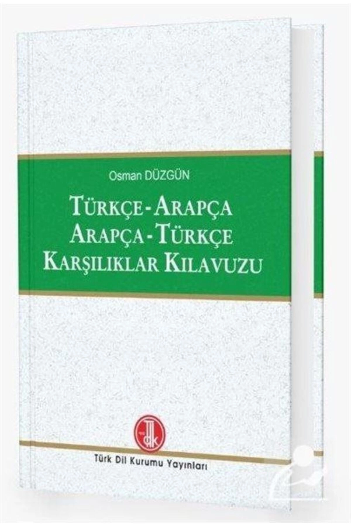 Türkçe - Arapça / Arapça - Türkçe Karşılıklar Kılavuzu - Osman Düzgün 9789751747181