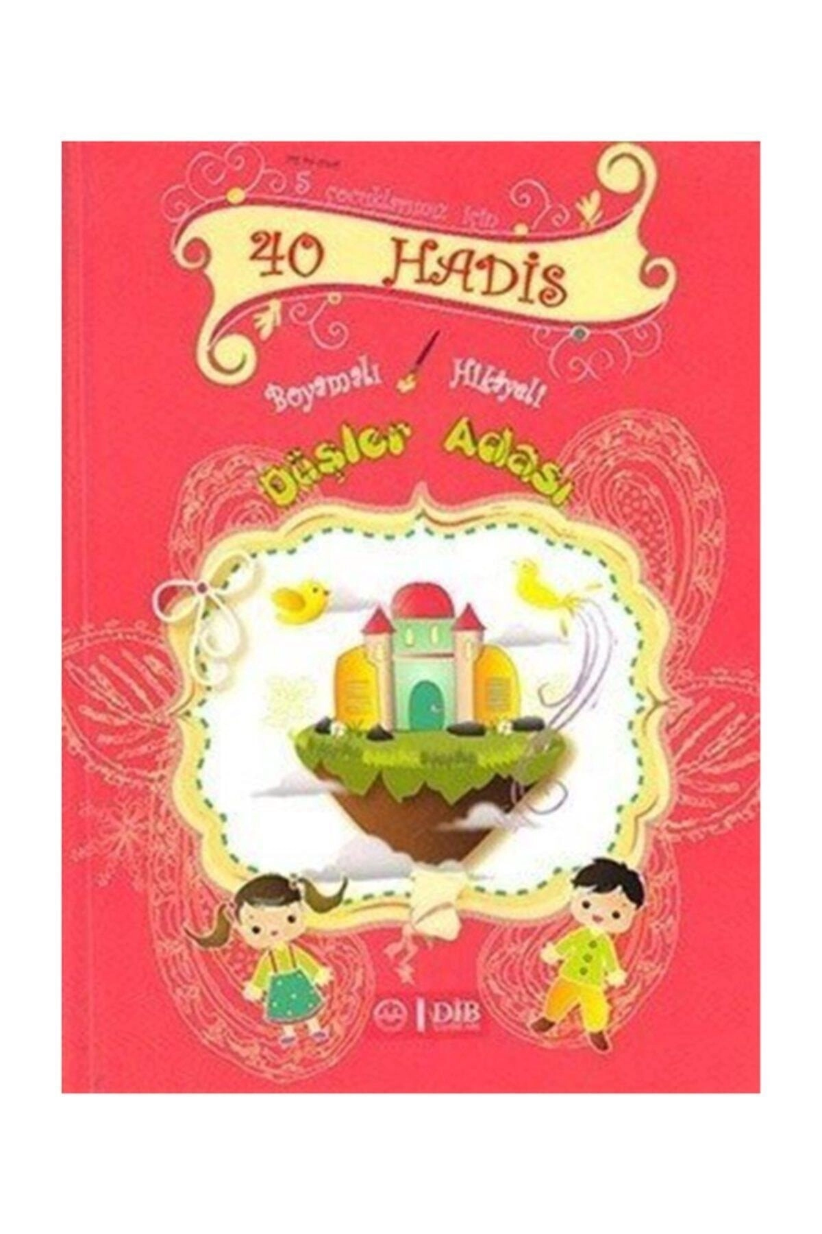 Boyamalı Hikayeli Düşler Adası - 40 Hadis - Zeynep Demirtaş Eren