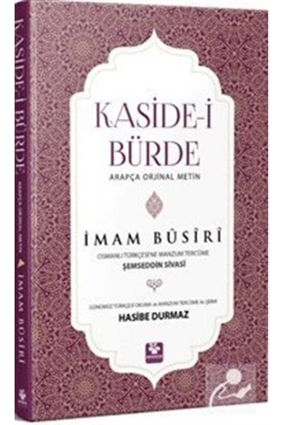 Kaside-i Bürde Arapça Orijinal Metin & Günümüz Türkçesi Okuma Ve Manzum Tercüme İle Şerhi Osmanlı...