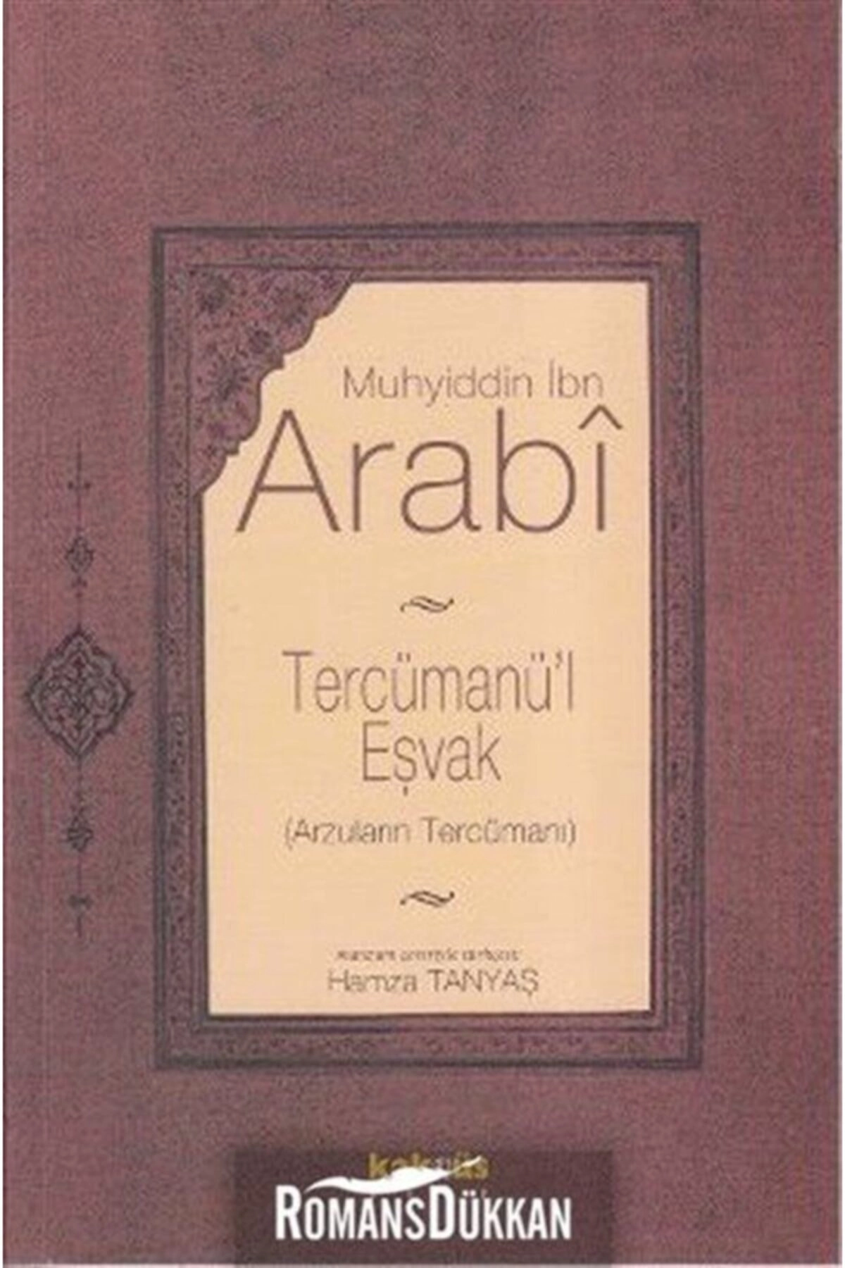 Tercümanü'l Eşvak  Arzuların Tercümanı  Muhyiddin İbn Arabi