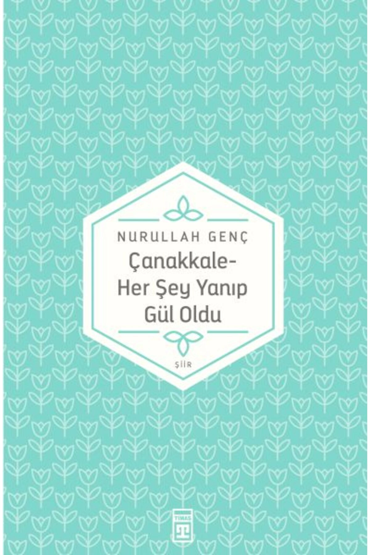 Çanakkale Her Şey Yanıp Gül Oldu