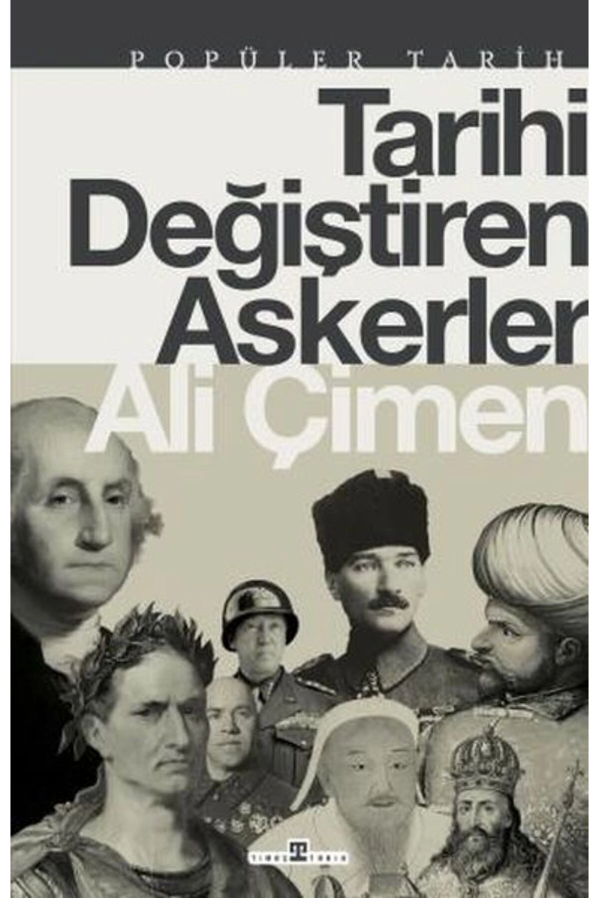 Tarihi Değiştiren Askerler