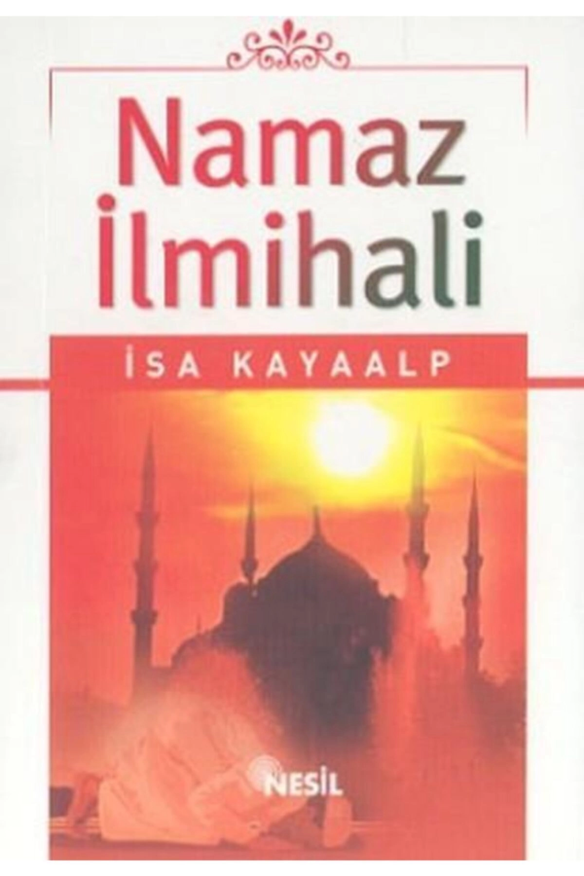 Namaz Ilmihali Cep Boy - Isa Kayaalp - Nesil