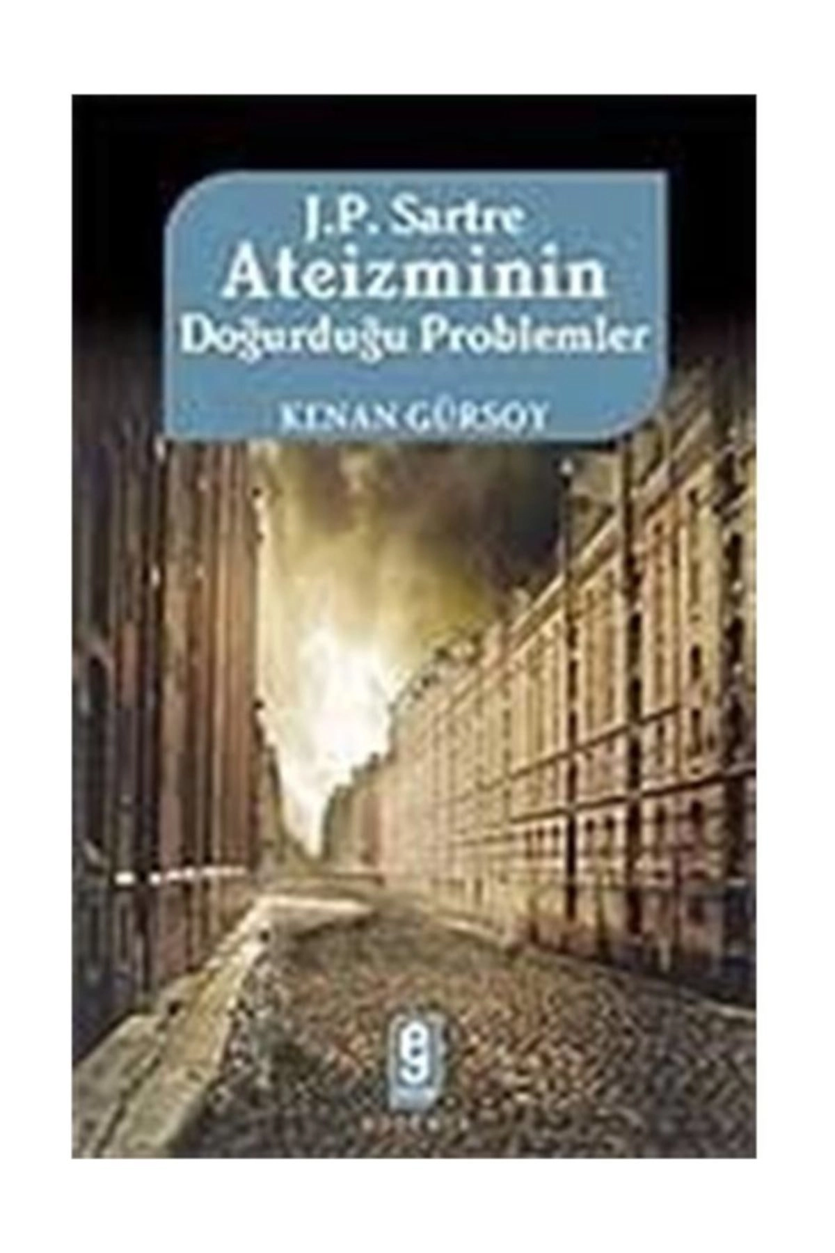 J. P. Sartre Ateizminin Doğurduğu Problemler