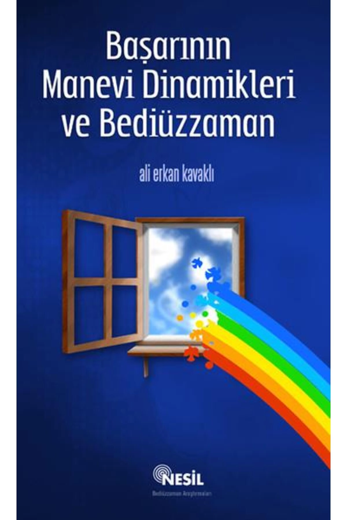 Başarının Manevi Dinamikleri Ve Bediüzzaman - Ali Erkan Kabaklı -