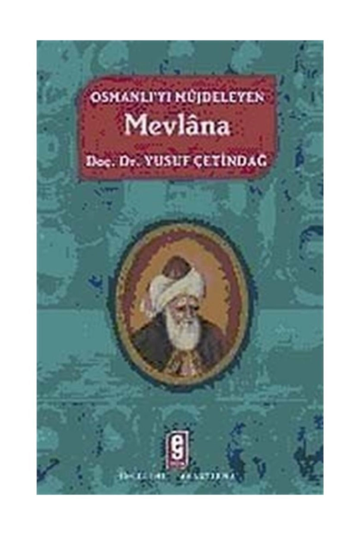 Osmanlı'yı Müjdeleyen Mevlana