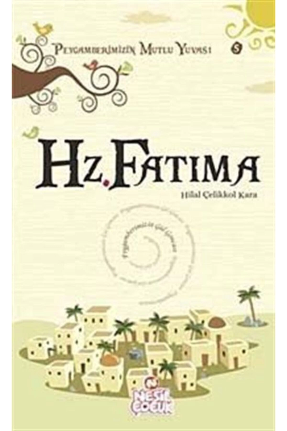 Hz. Fatıma / Peygamberimizin Mutlu Yuvası-5