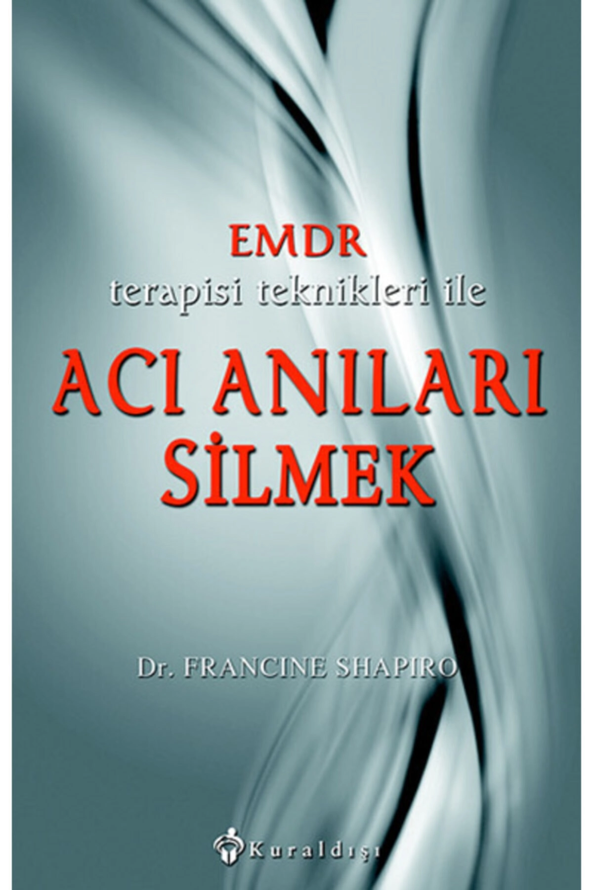 Emdr Terapisi Teknikleri ile Acı Anıları Silmek