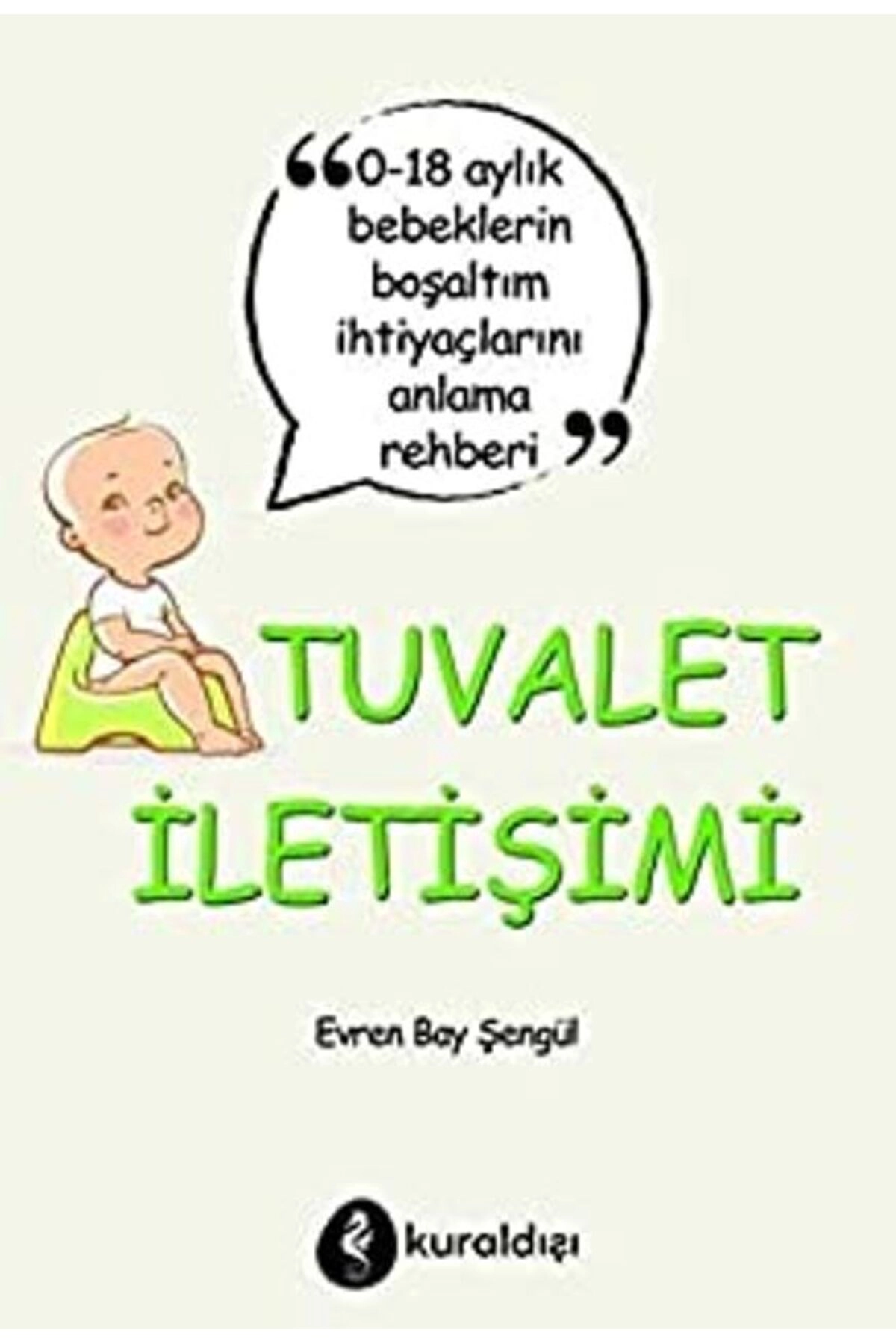 Tuvalet İletişimi - 0-18 Aylık Bebeklerin Boşaltım İhtiyaçlarını Anlama Rehberi