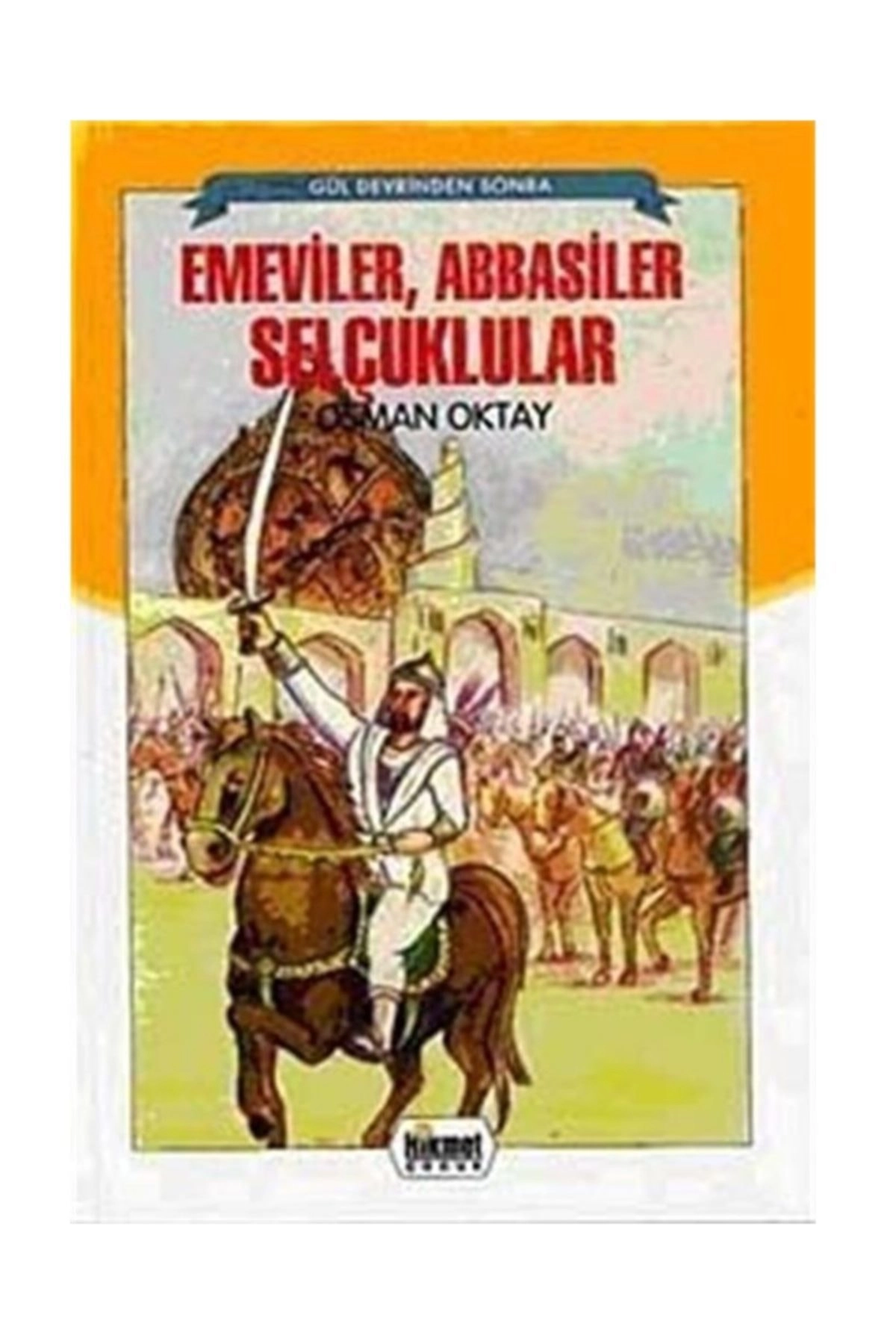 Emeviler Abbasiler Selçuklular