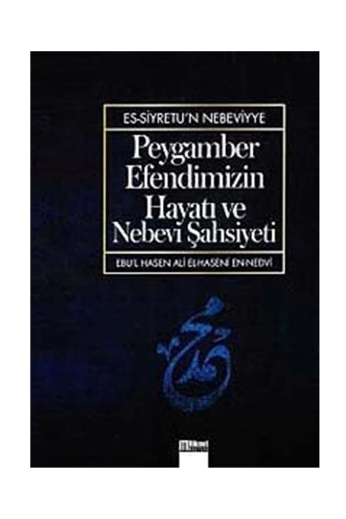 Peygamber Efendimizin Hayatı Ve Nebevi Şahsiyeti