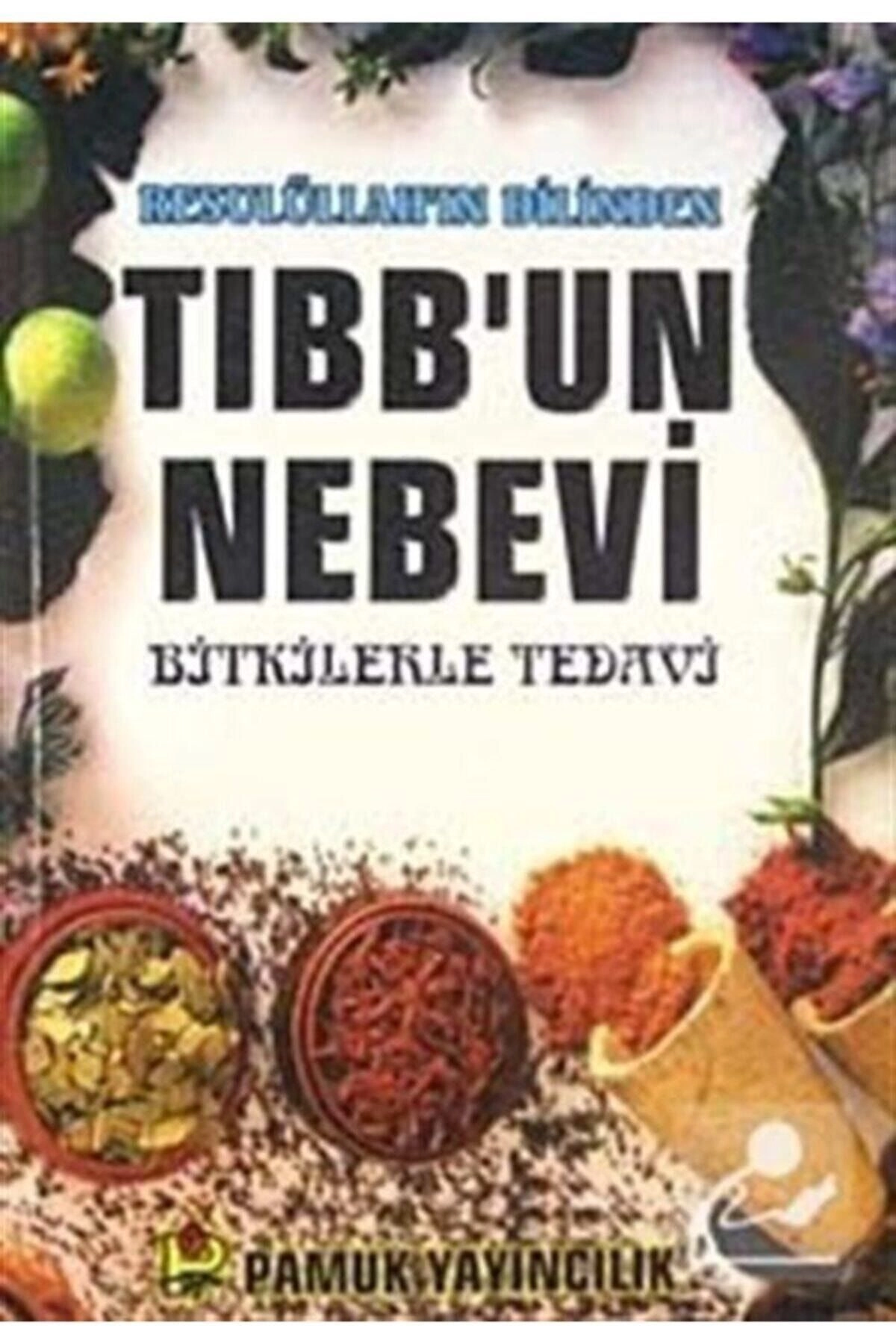 Resulüllah’ın Dilinden Tıbb’un Nebevi (Bitki-013/P16)