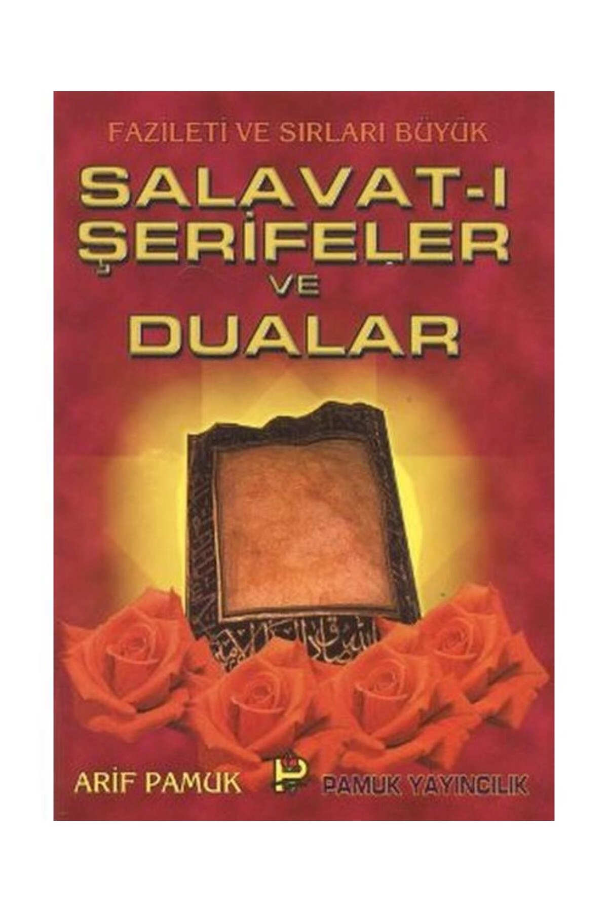 Salavat ı Şerifeler ve Dualar (Dua 039) / Pamuk Yayıncılık / Arif Pamuk