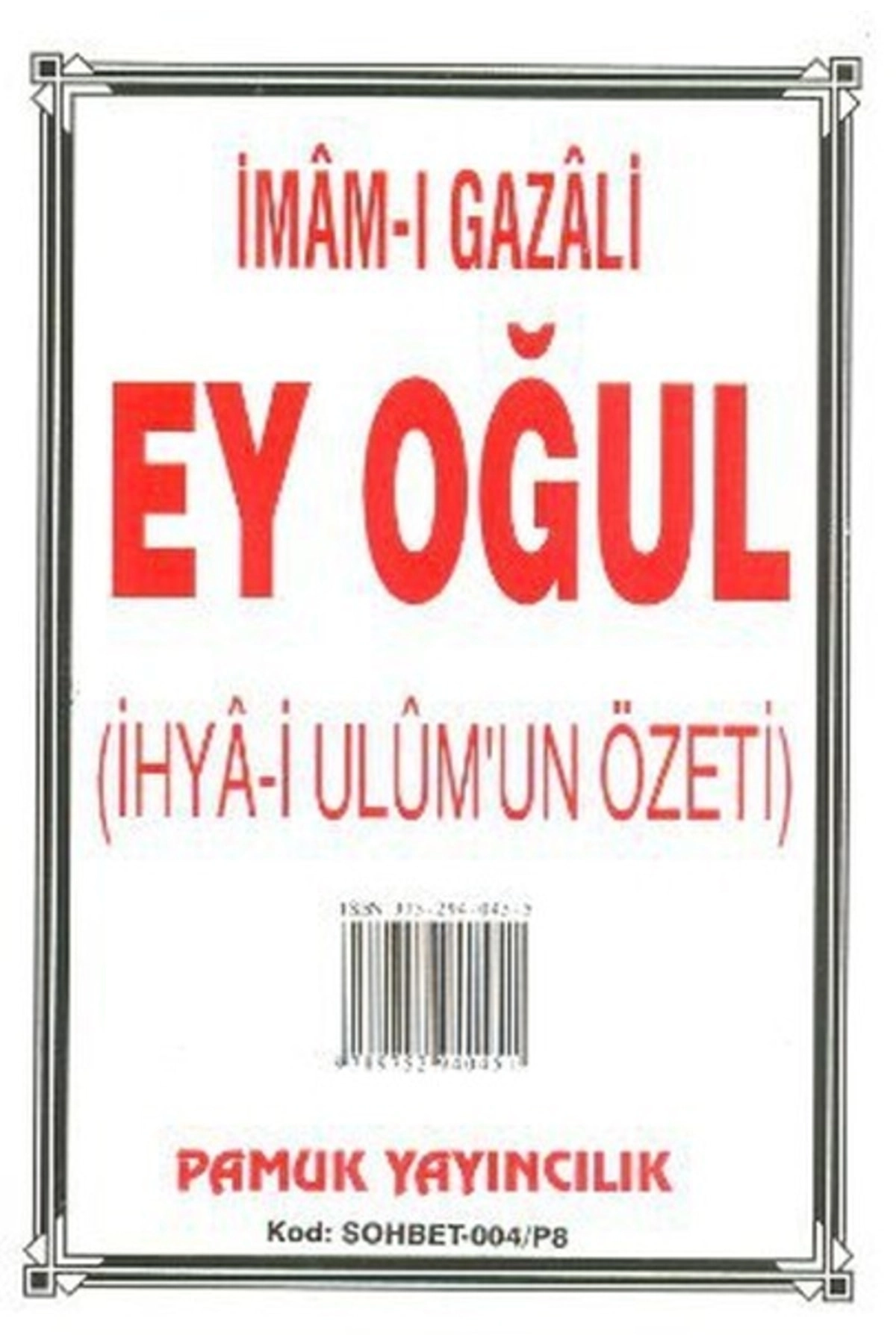 Ey Oğul Ihya I Ulumun Özeti Sohbet 004 Cep Boy