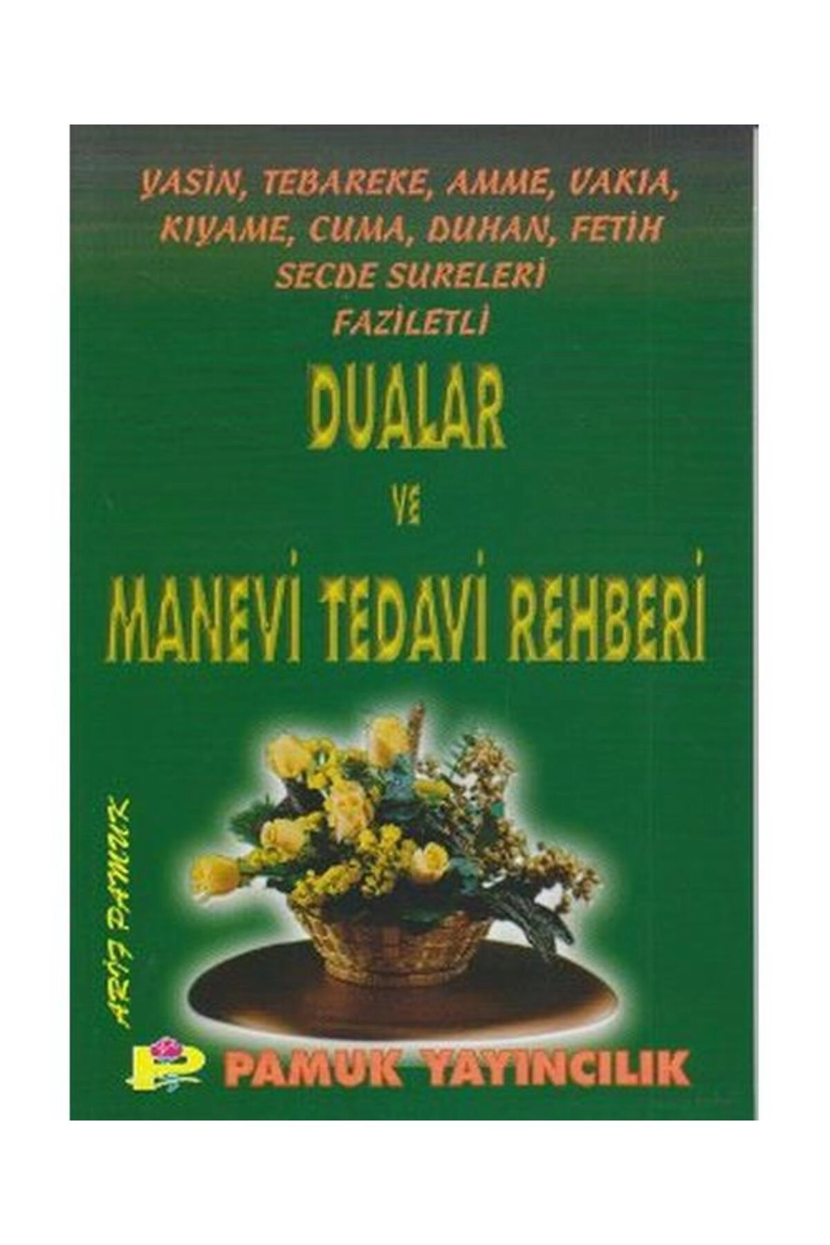 Dualar ve Manevi Tedavi Rehberi (yas 002) / Pamuk Yayıncılık / Arif Pamuk