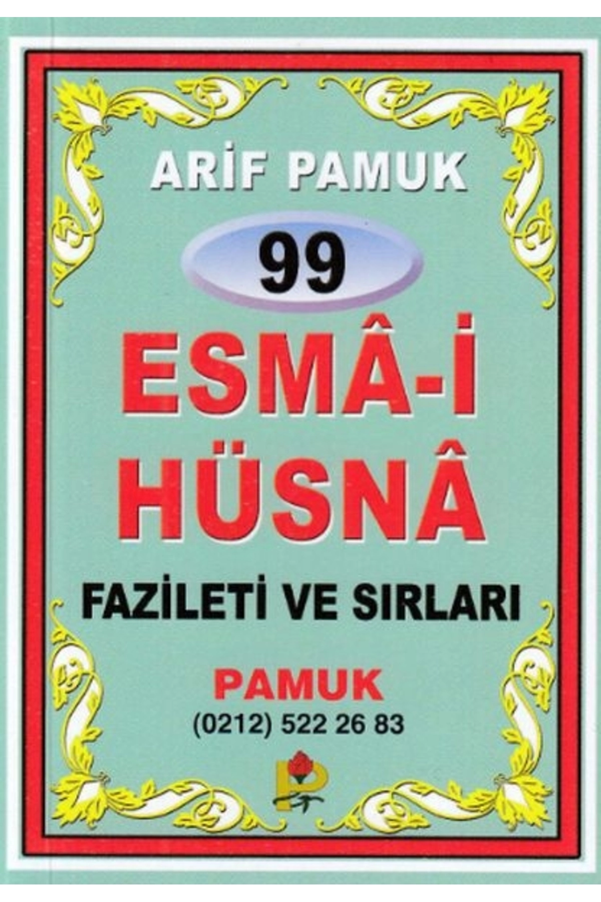 99 Esma-i Hüsna Fazileti Ve Sırları dua-099 Cep Boy - Arif Pamuk