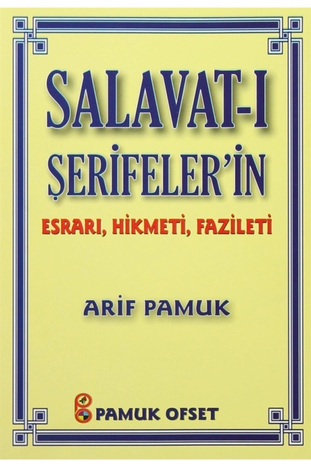 Salavat-ı Şerifeler’in Esrarı, Hikmeti, Fazileti (dua-038) - Arif Pamuk