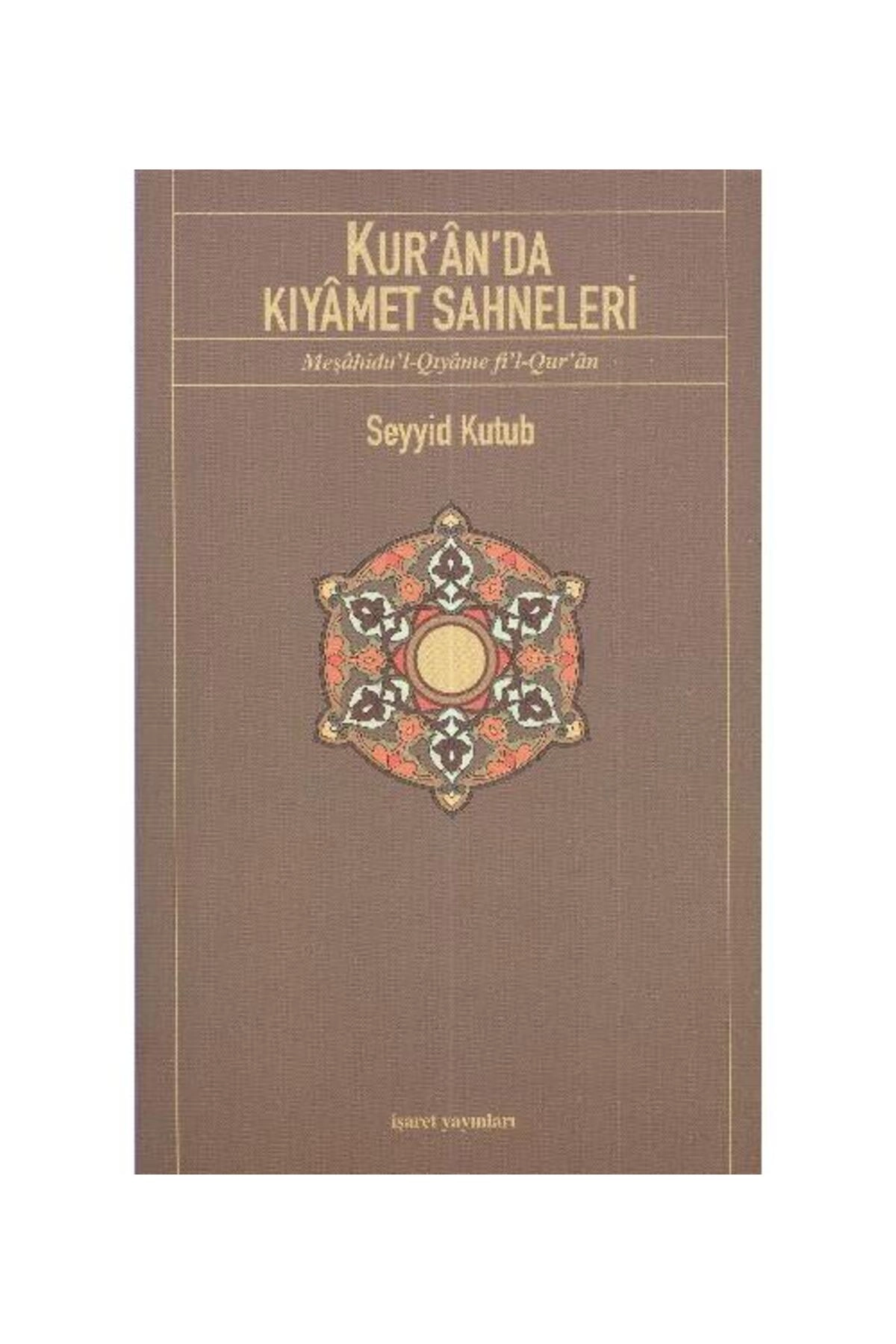 Kur'an'da Kıyamet Sahneleri / İşaret Yayınları / Seyyid Kutub