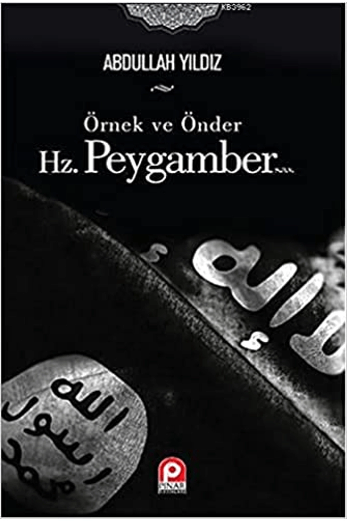 Örnek Ve Önder Hz. Peygamber / Abdullah Yıldız / / 9789753523868