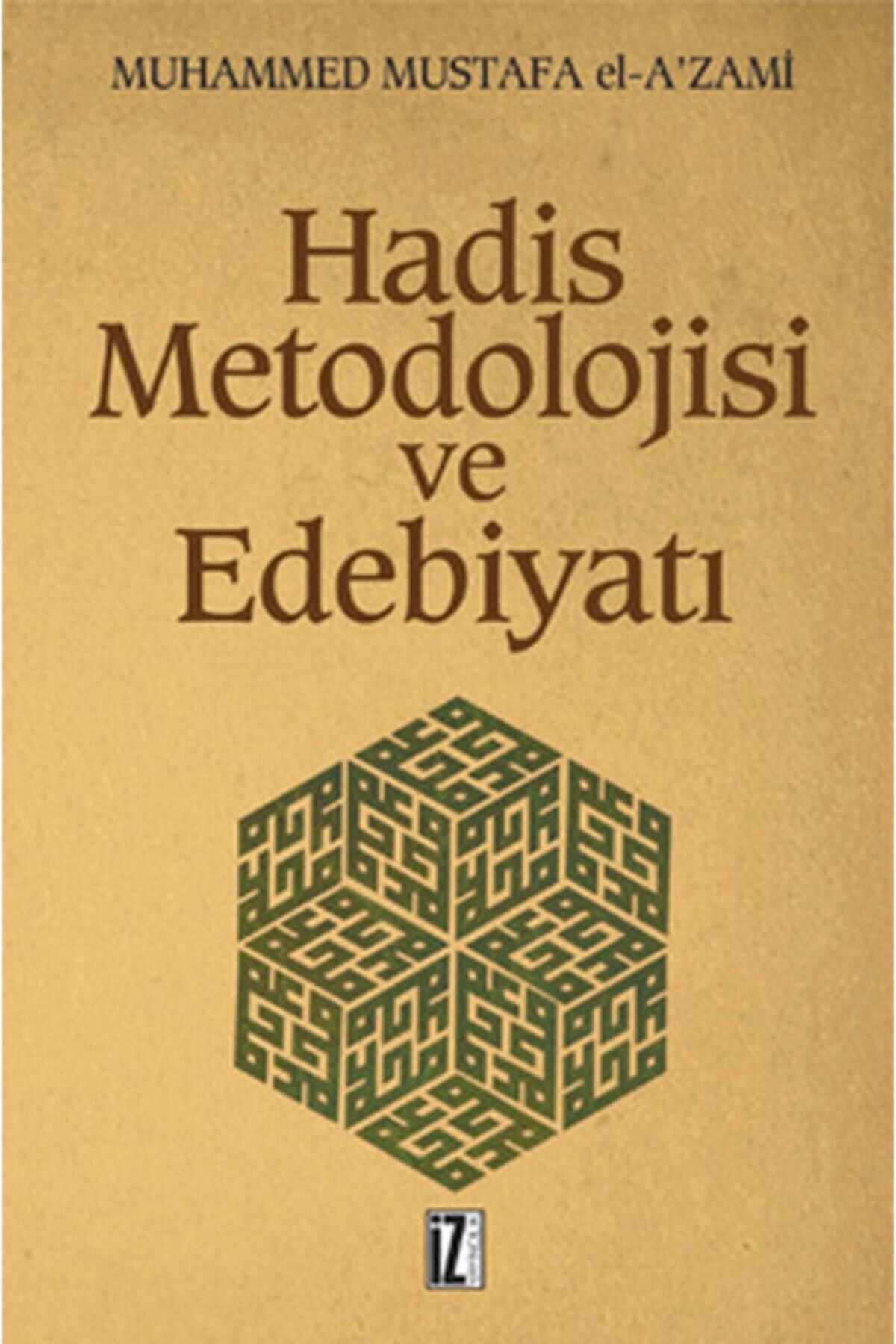 Hadis Metodolojisi Ve Edebiyatı / Muhammed Mustafa Azami /