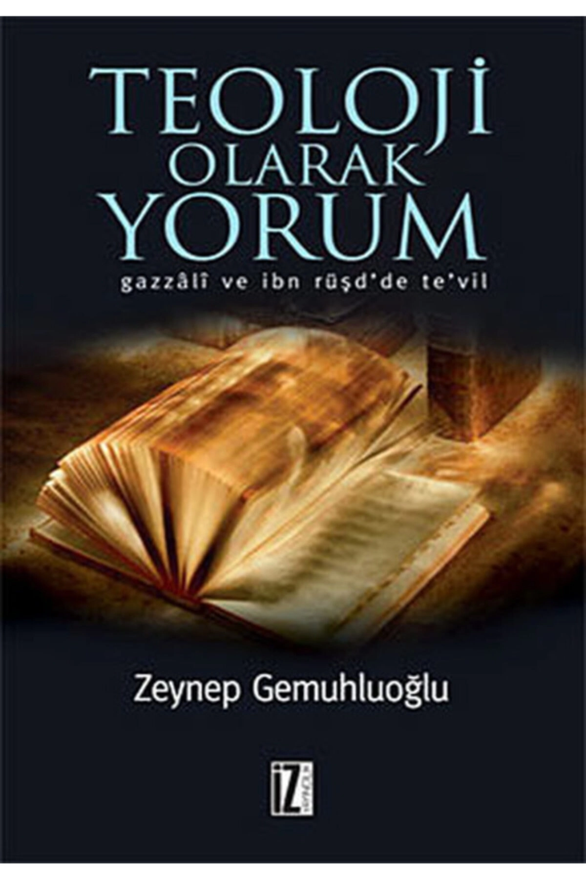 Teoloji Olarak Yorum Gazzali Ve Ibn Rüşd'de Te'vil