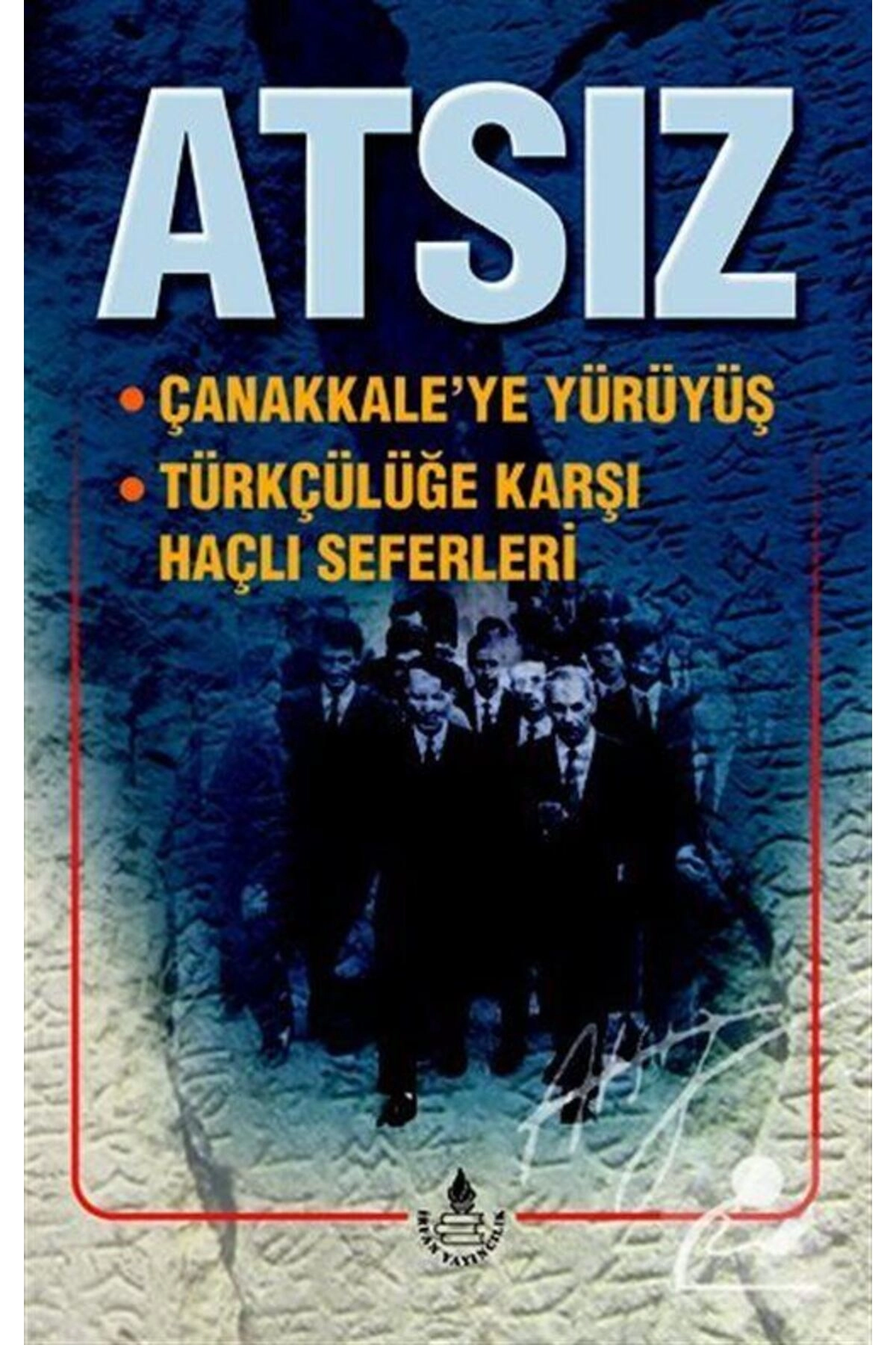 Çanakkale'ye Yürüyüş, Türkçülüğe Karşı Haçlı Seferi