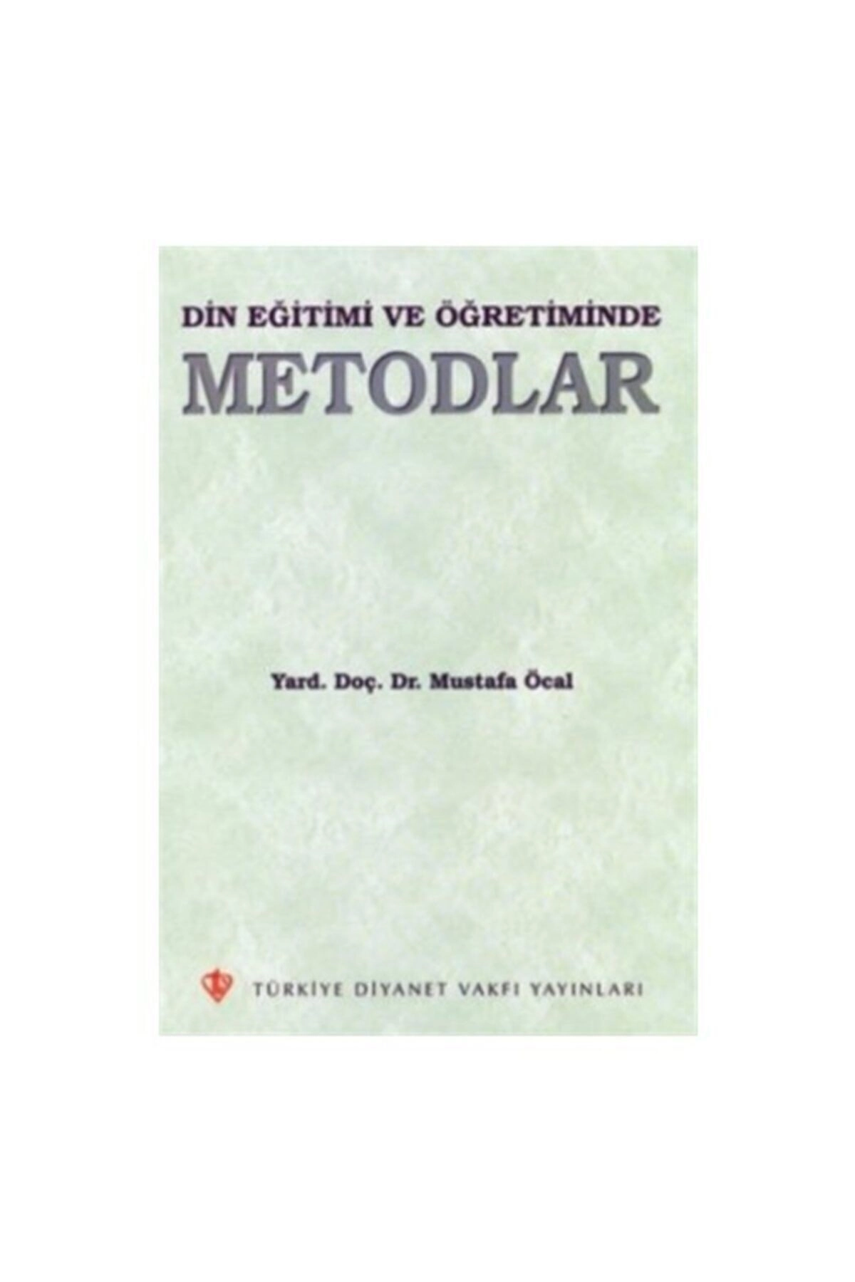 Din Eğitimi ve Öğretiminde Metodlar - Mustafa Öcal