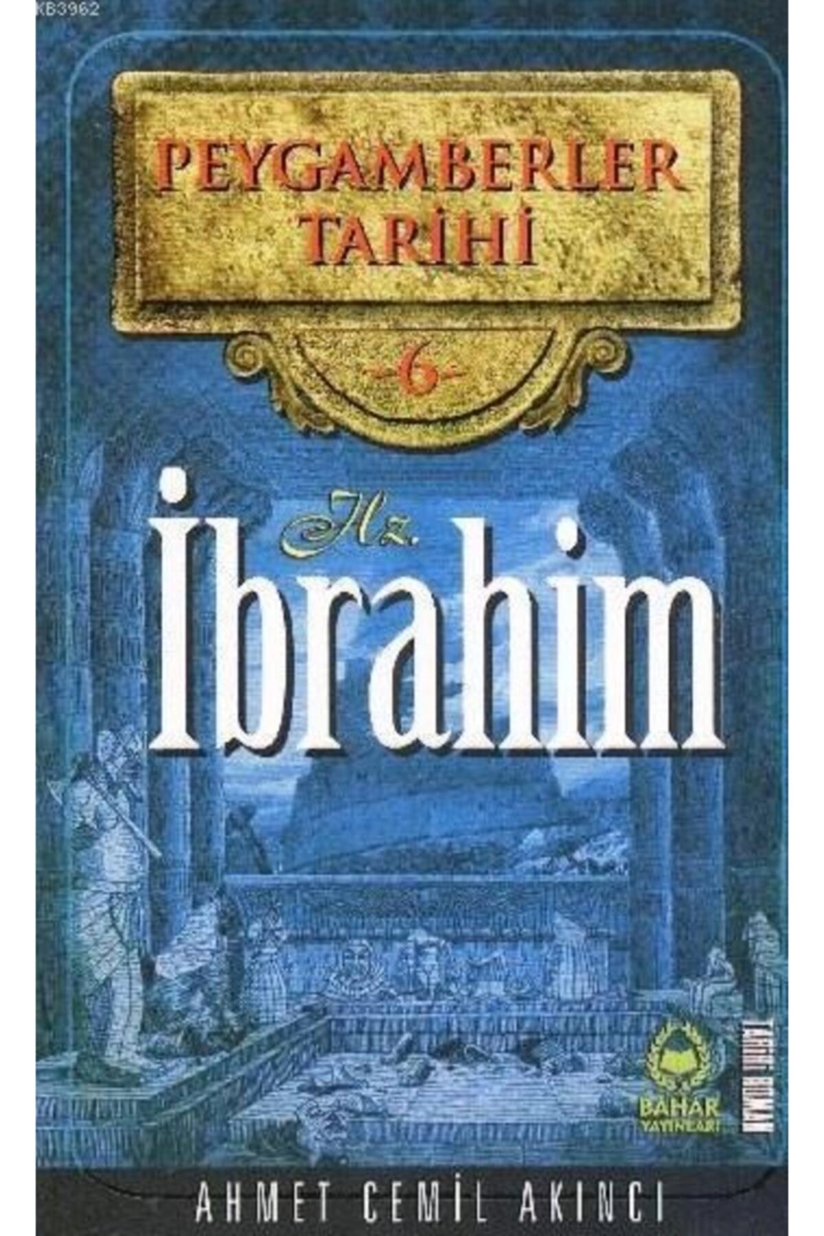 Hz. Ibrahim - Peygamberler Tarihi 6