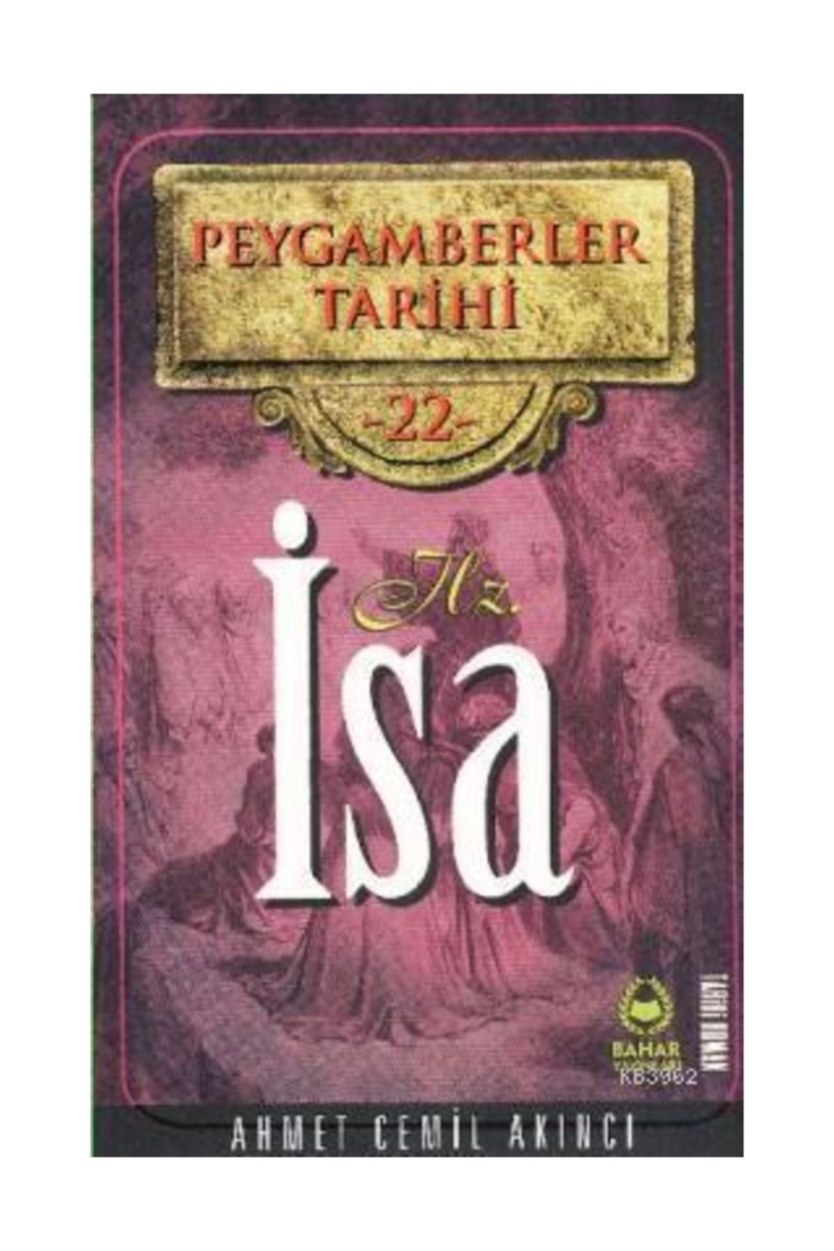 Peygamberler Tarihi 22 - Hz. Isa