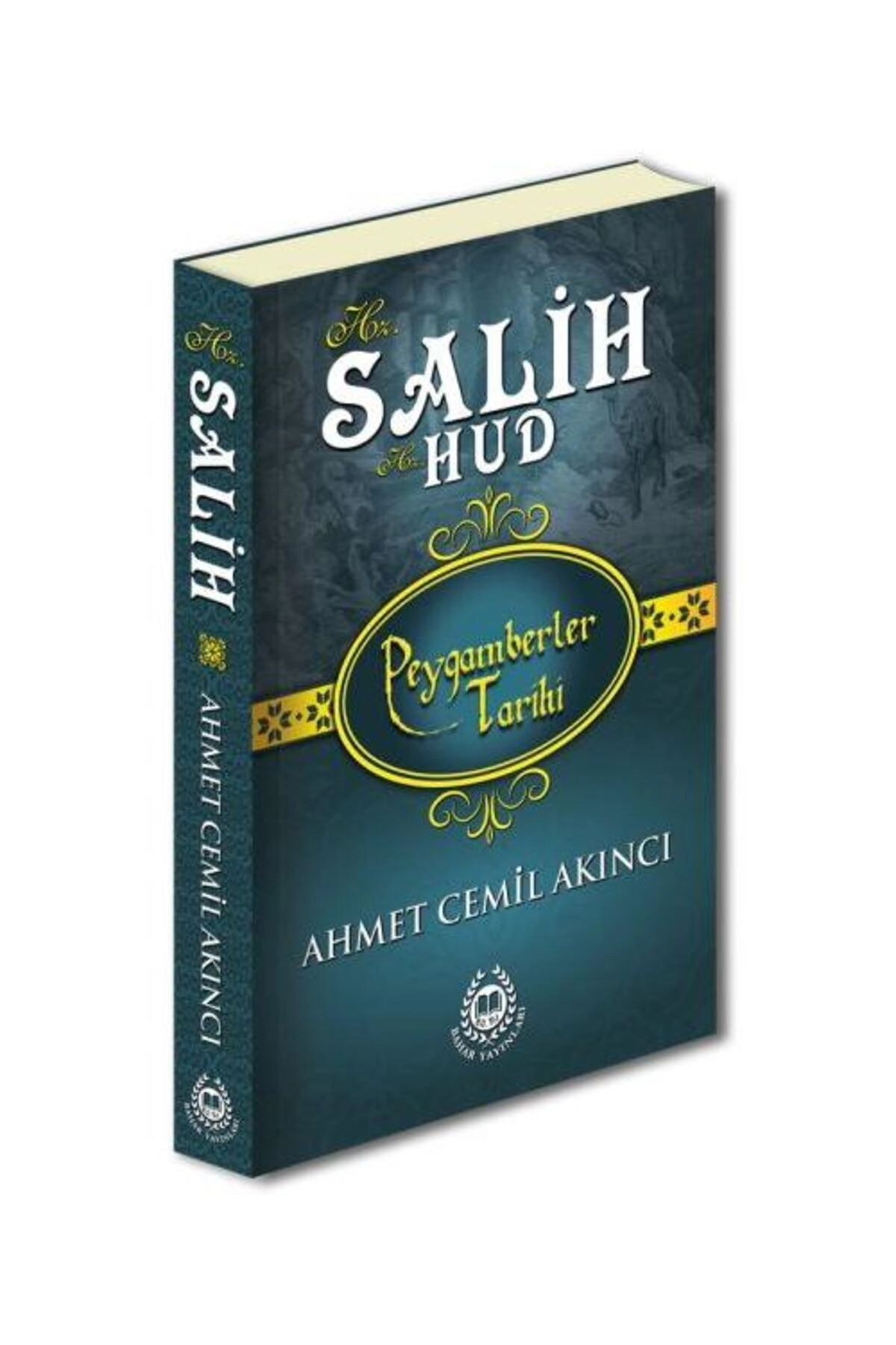 Peygamberler Tarihi Hz. Salih Hz. Hud / / Ahmet Cemil Akıncı