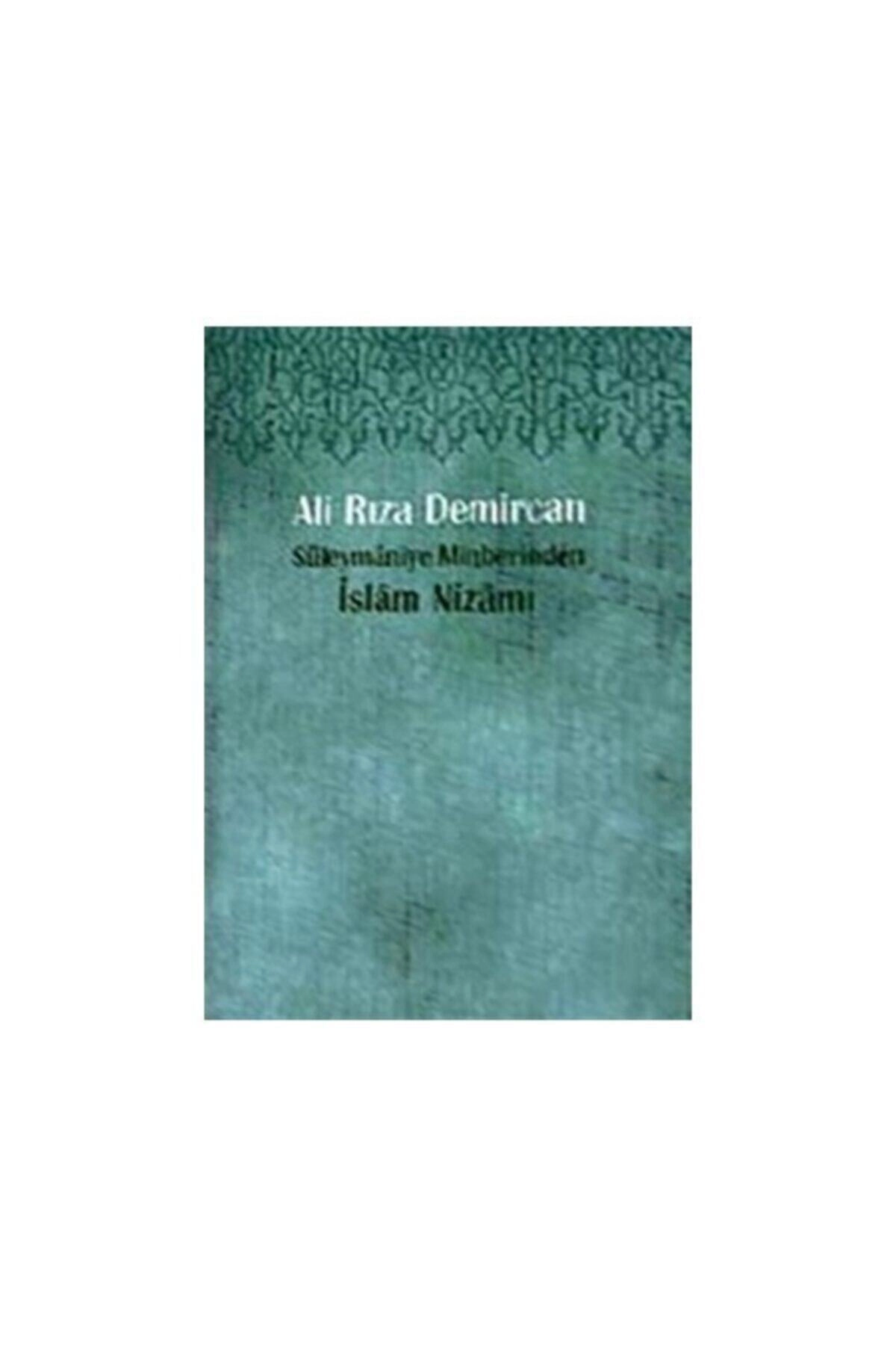 Süleymaniye Minberinden Islam Nizamı Ali Rıza Demircan