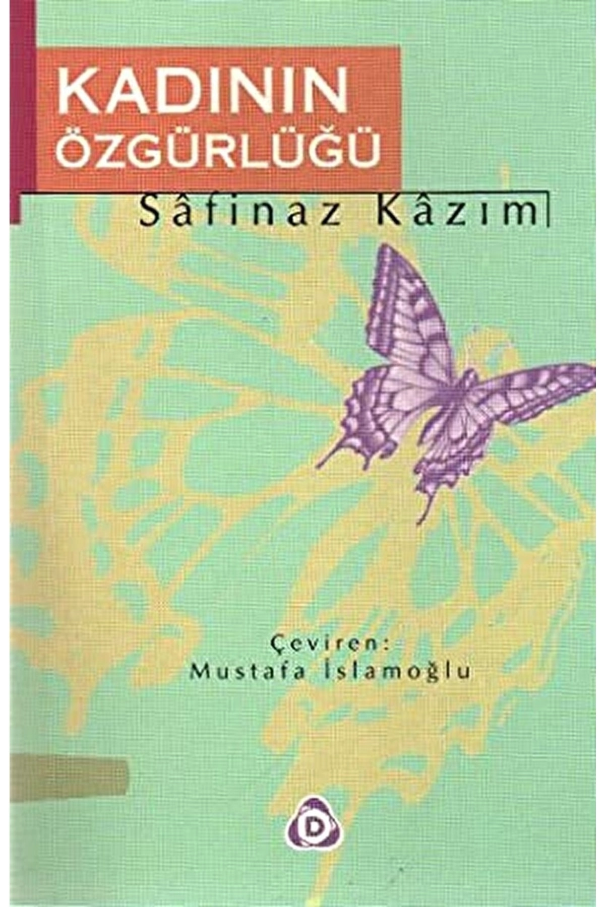 Kadının Özgürlüğü - Safinaz Kazım