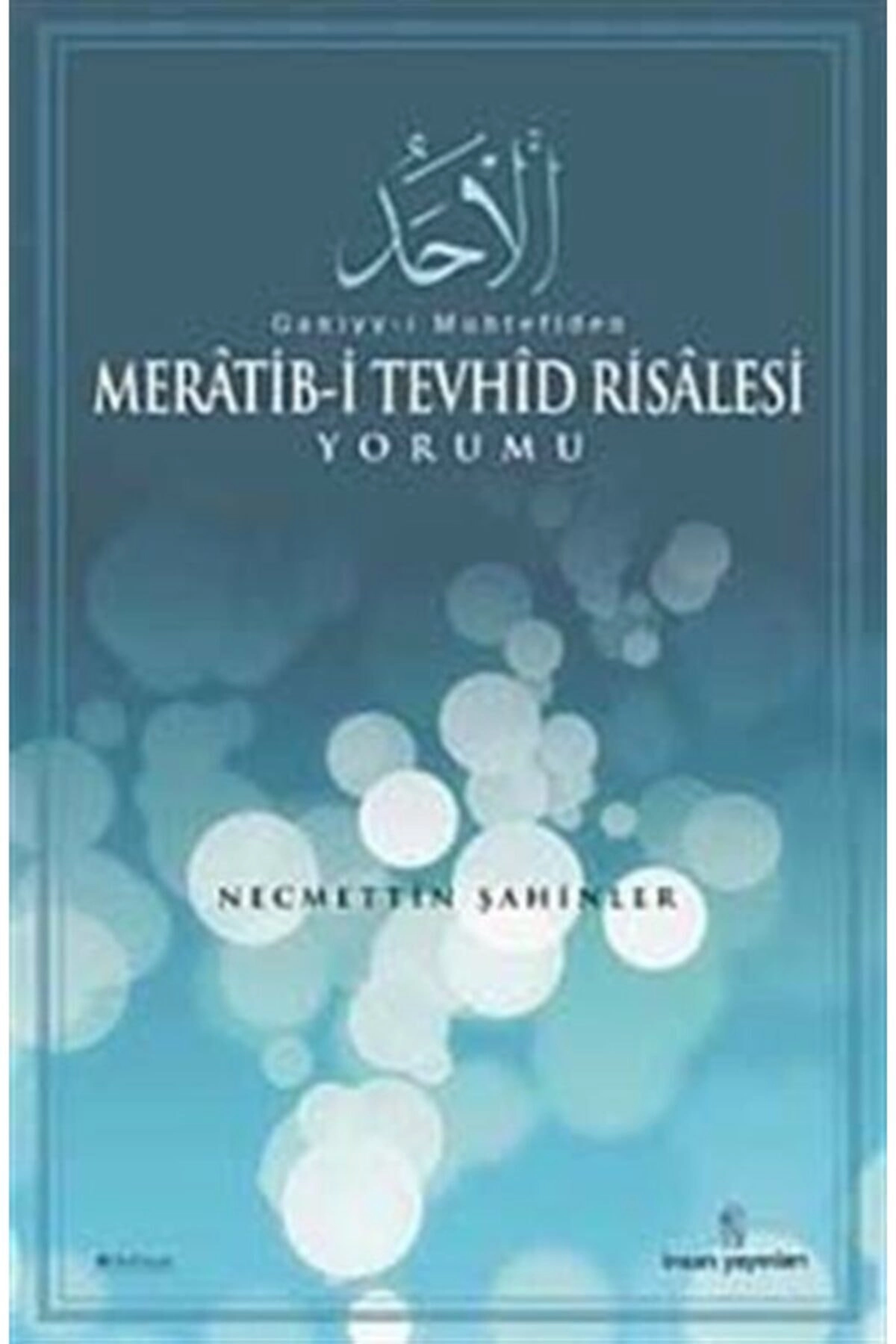 Ganiyy-i Muhtefi'den Meratib-i Tevhid Risalesi Yorumu