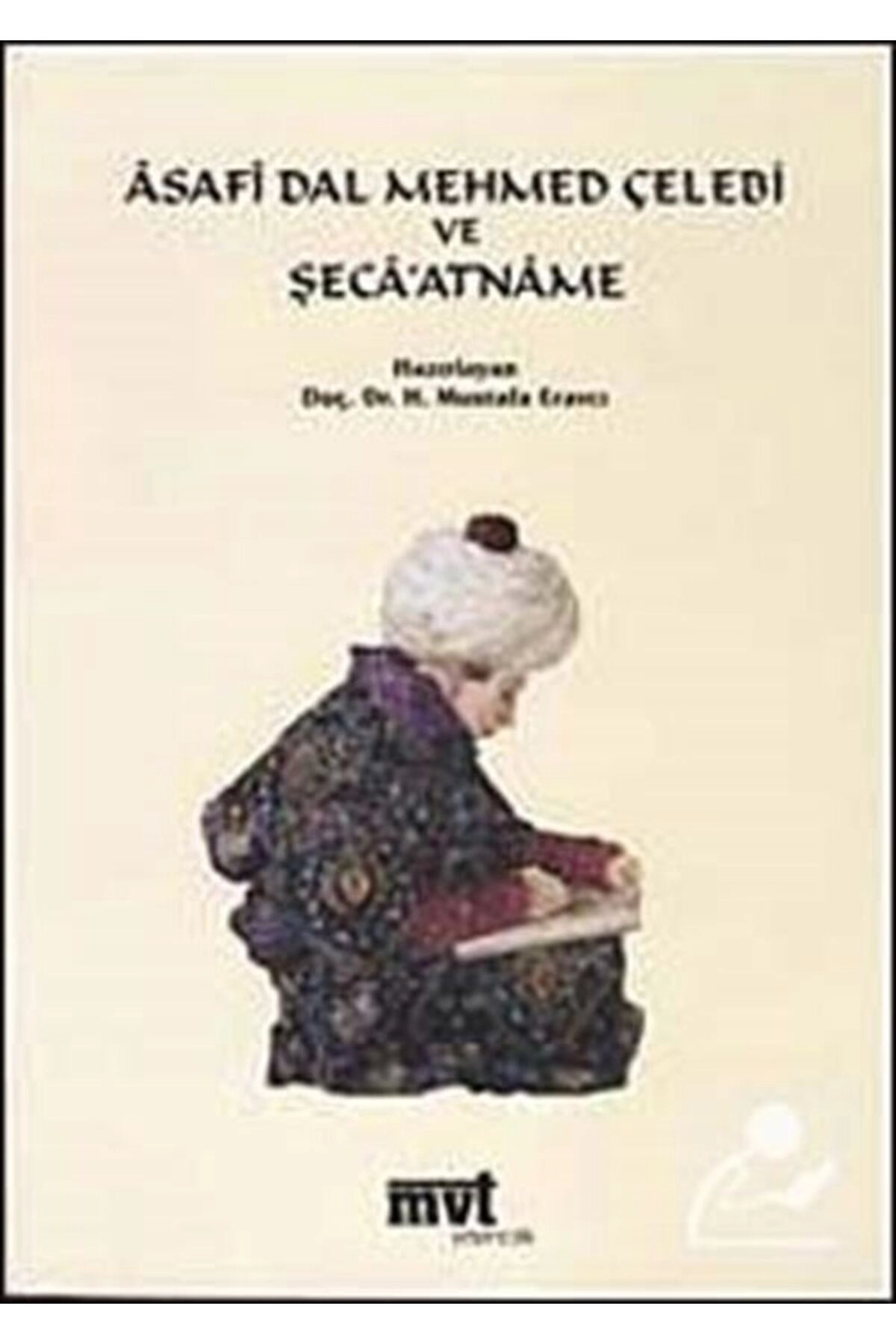 Asafi Dal Mehmed Çelebi Ve Şeca'atname
