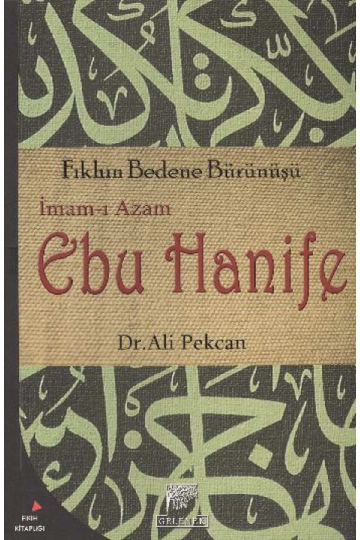 İmam-ı Azam Ebu Hanife & Fıkhın Bedene Bürünüşü
