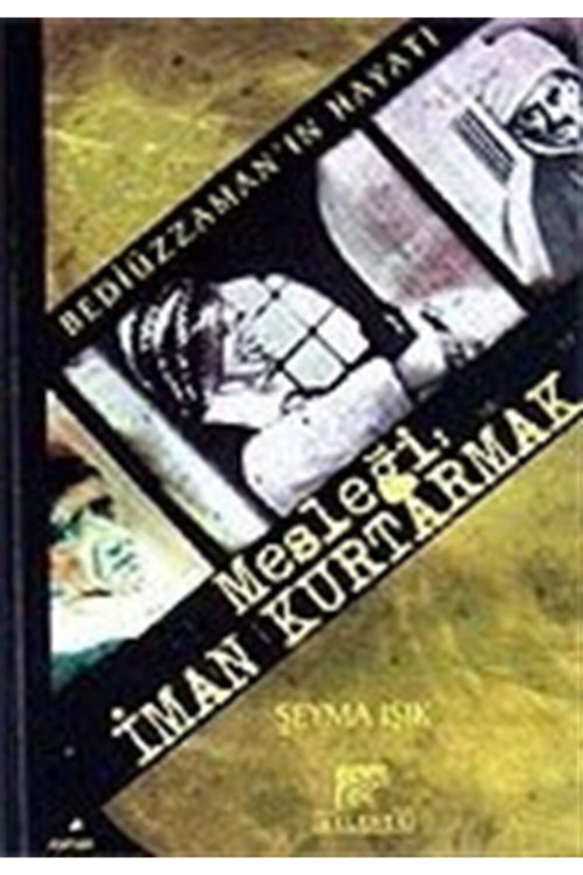 Mesleği Iman Kurtarmak / Bediüzzaman'ın Hayatı