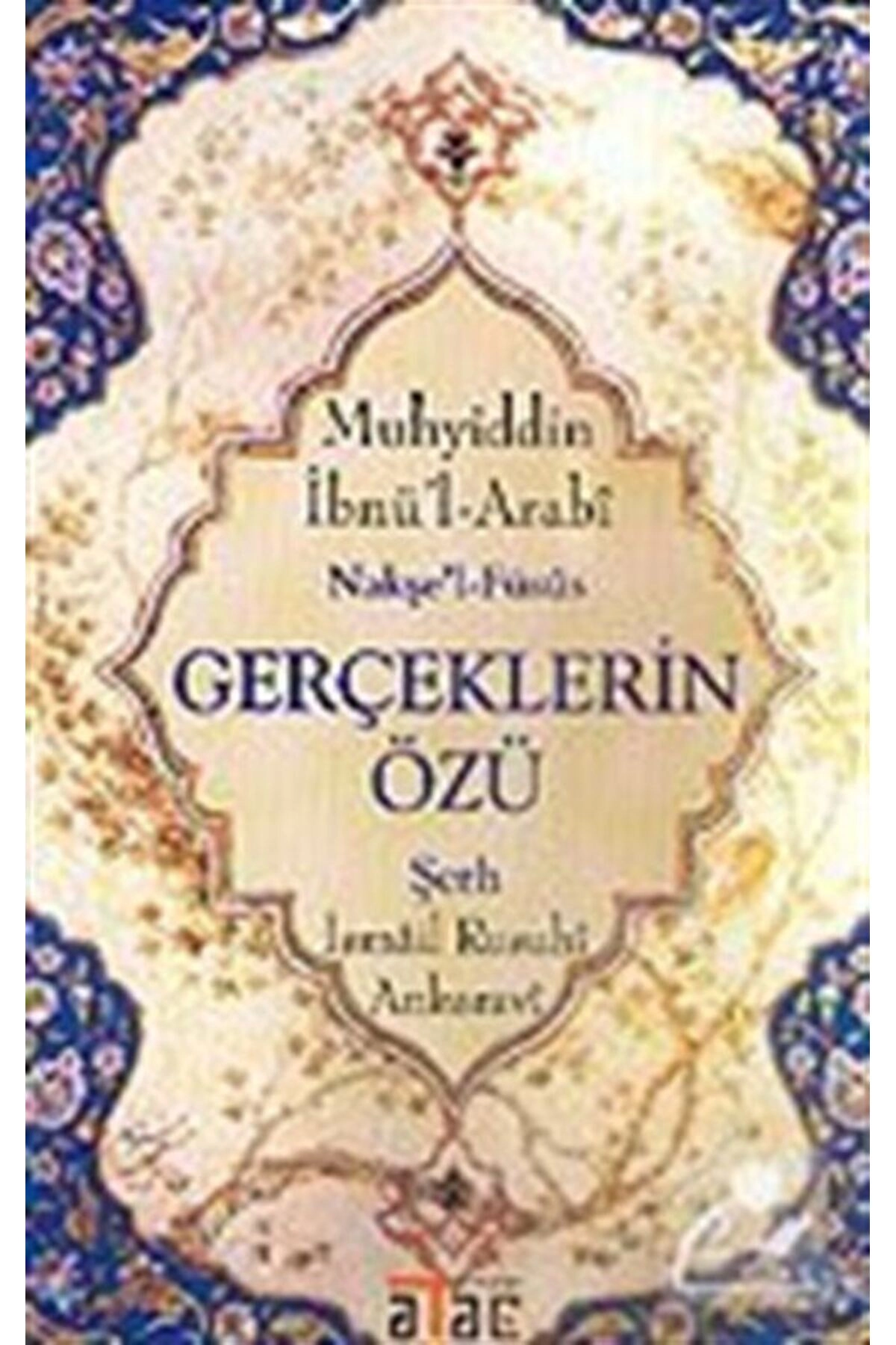 Gerçeklerin Özü / Şerh Ismail Rusuhi Ankaravi