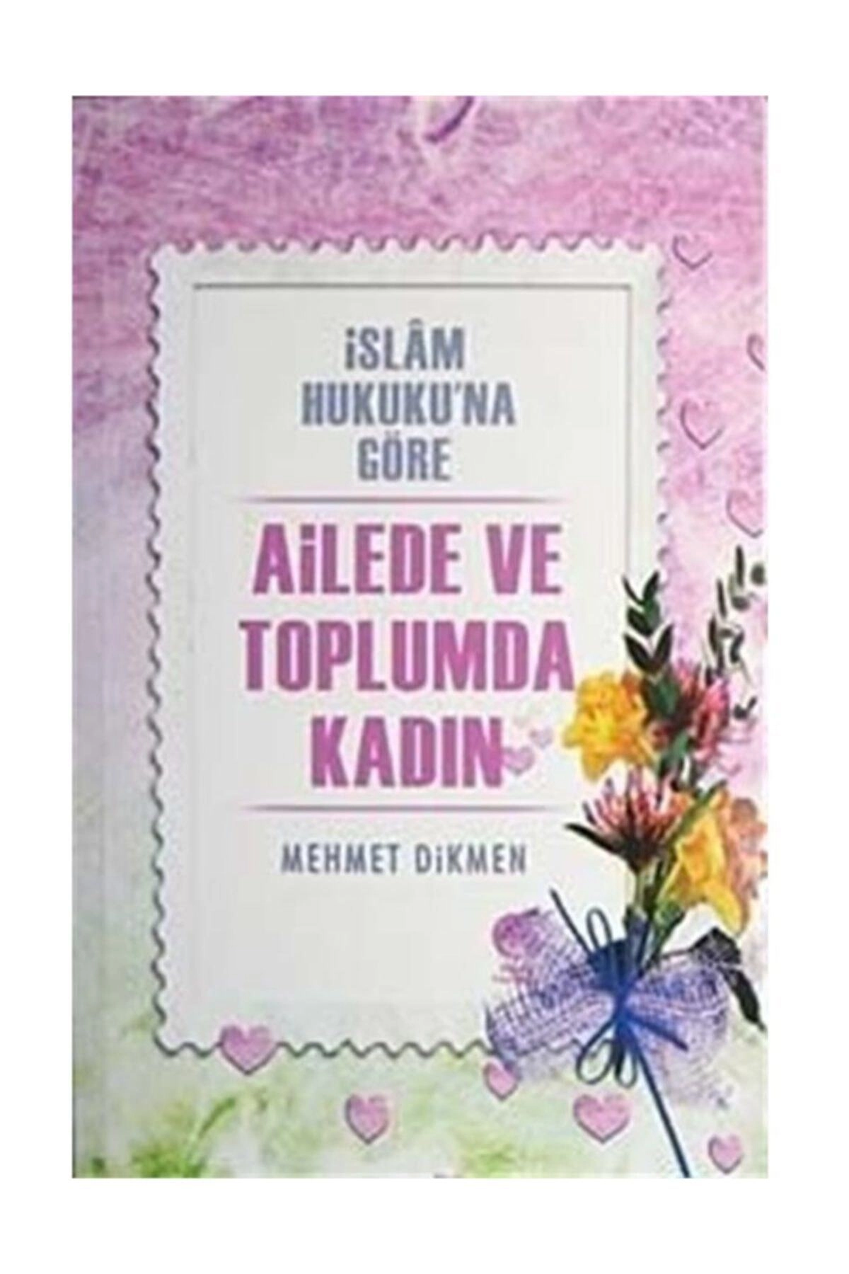 Islam Hukuku'na Göre Ailede Ve Toplumda Kadın