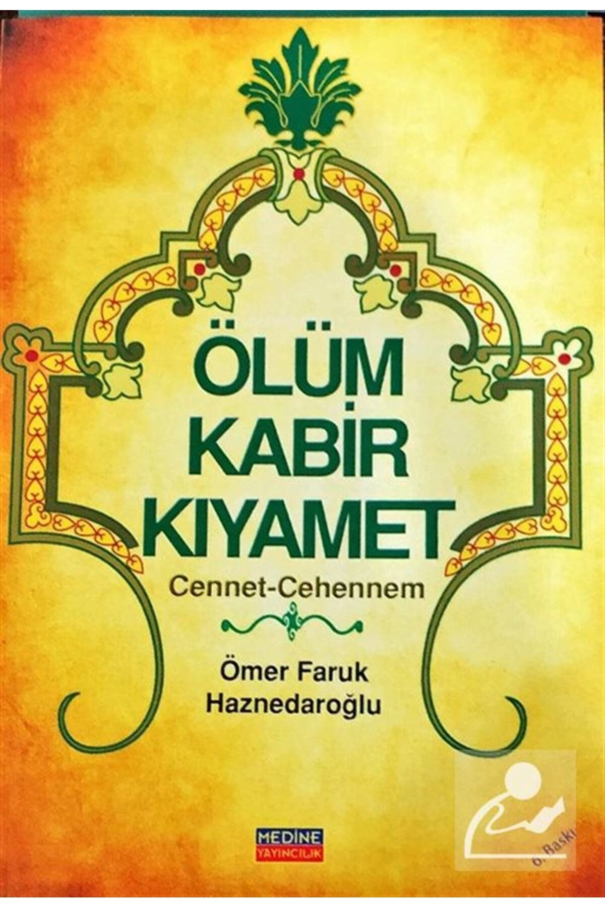 Ölüm Kabir Kıyamet Cennet ve Cehennem