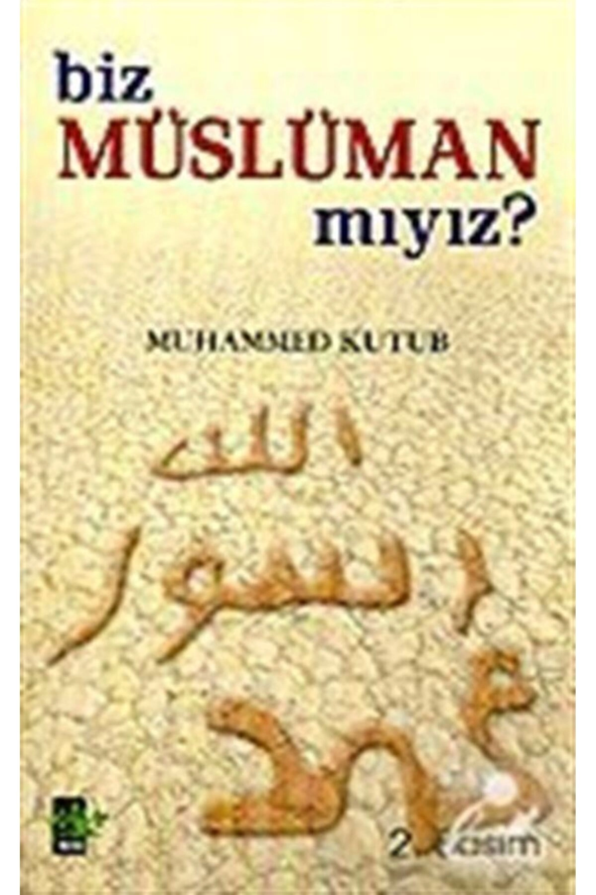 Biz Müslüman Mıyız?