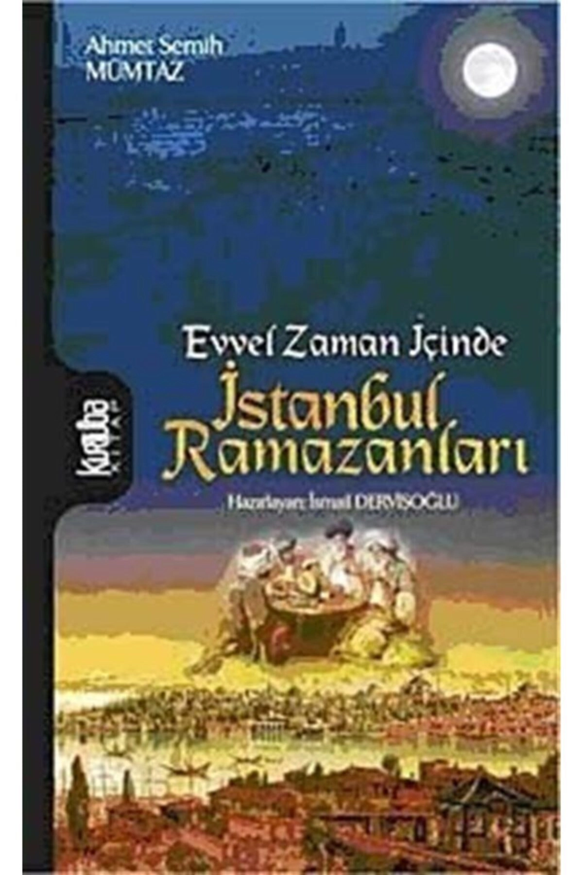 Evvel Zaman Içinde Istanbul Ramazanları