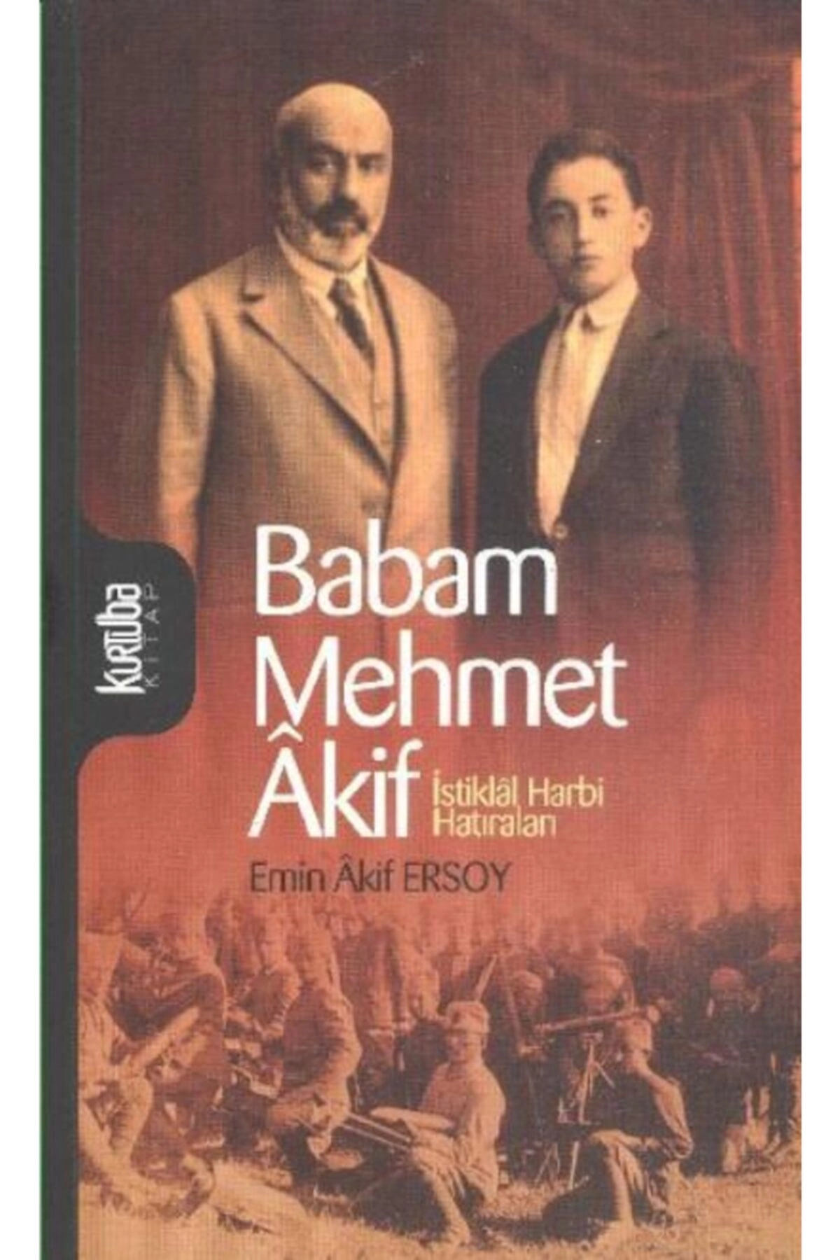 Babam Mehmet Akif İstiklal Harbi Hatıraları