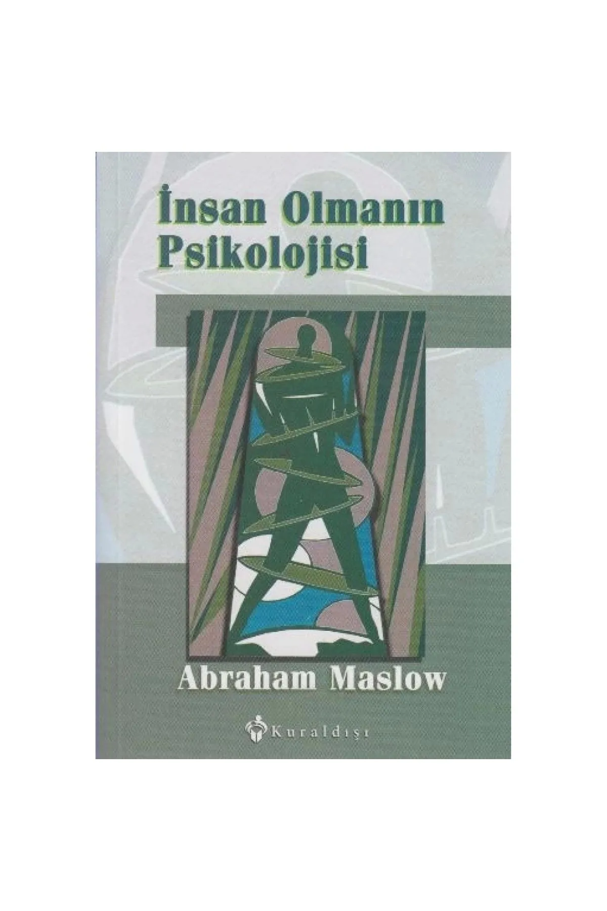 Insan Olmanın Psikolojisi Abraham Maslow - Abraham Maslow