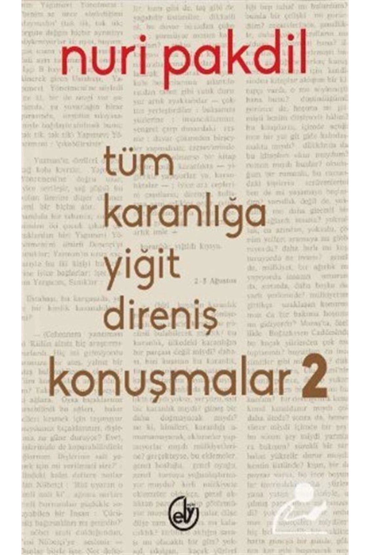 Tüm Karanlığa Yiğit Direniş: Konuşmalar 2