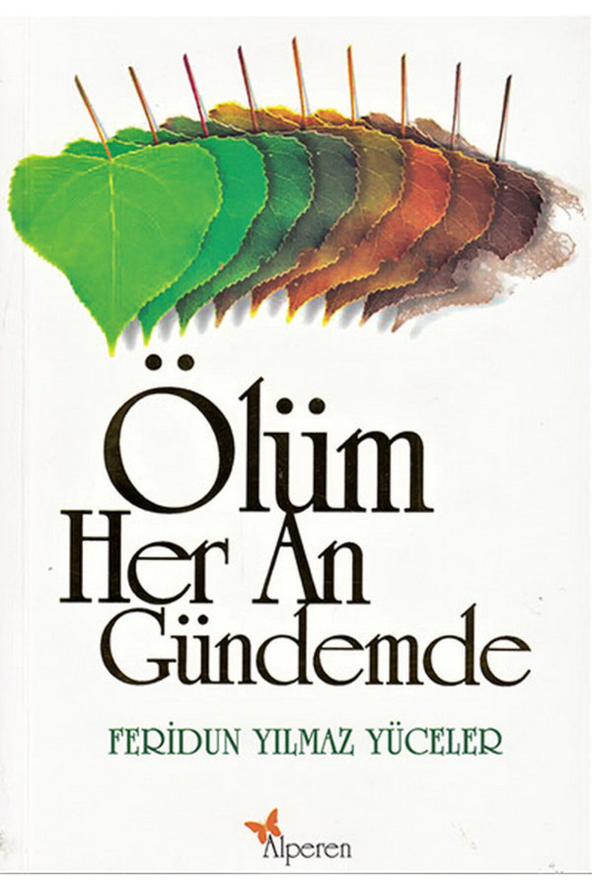 Ölüm Her An Gündemde