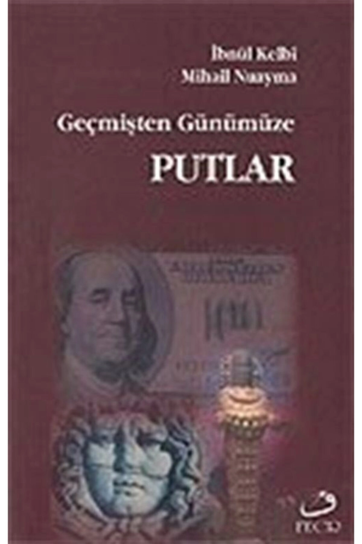 Geçmişten Günümüze Putlar