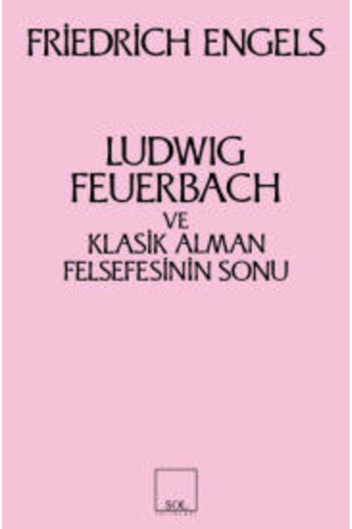 Ludwig Feuerbach Ve Klasik Alman Felsefesinin Sonu