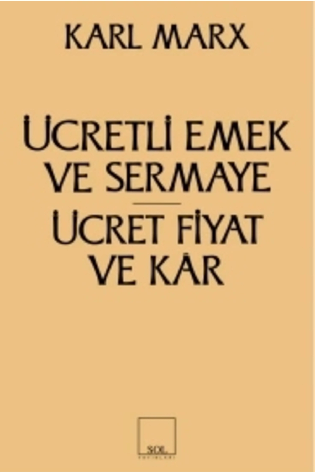 Ücretli Emek Ve Sermaye Ücret, Fiyat Ve Kar