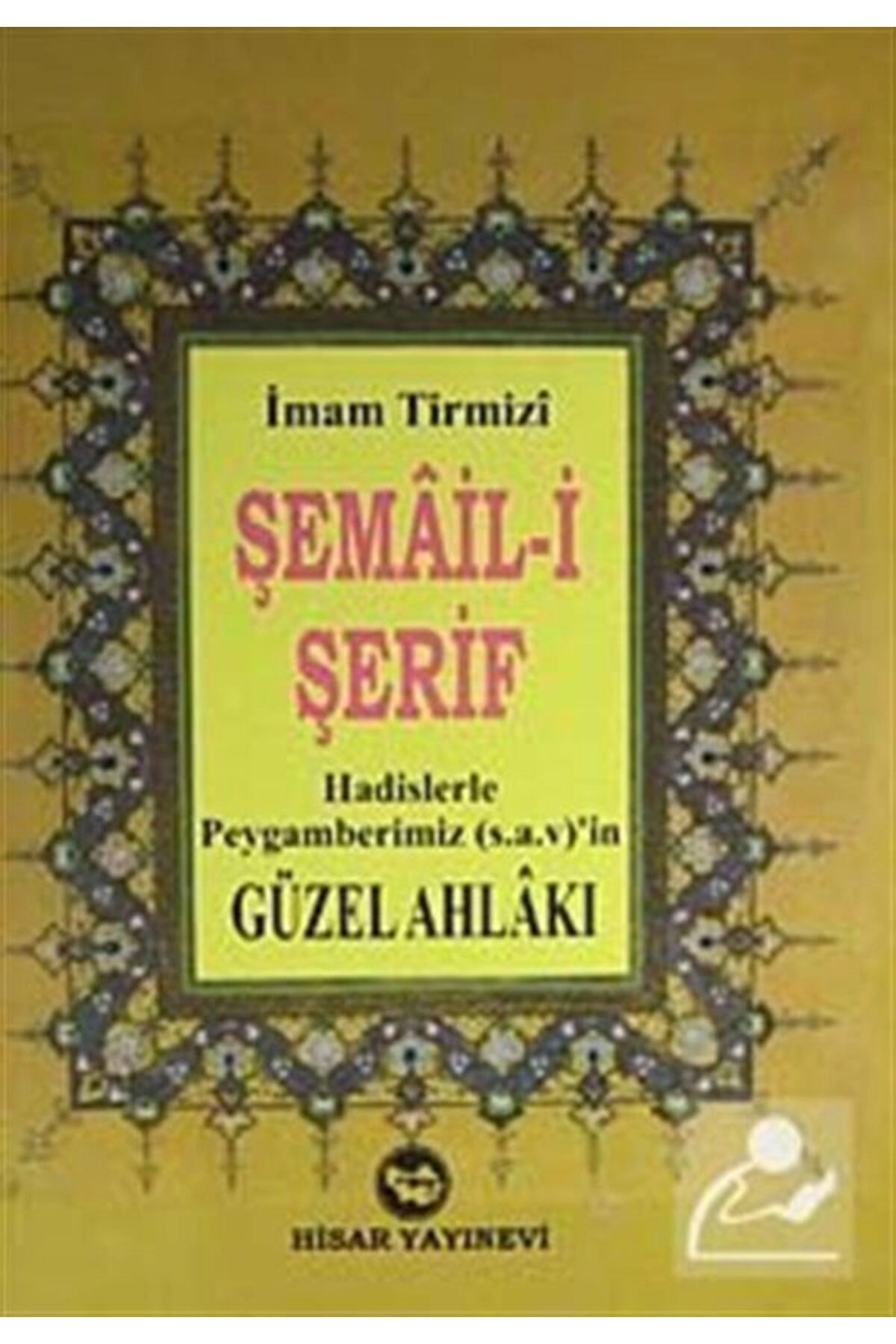 Şemail-şerif / Hadislerle Peygamberimiz (S.A.V)'in Güzel Ahlakı