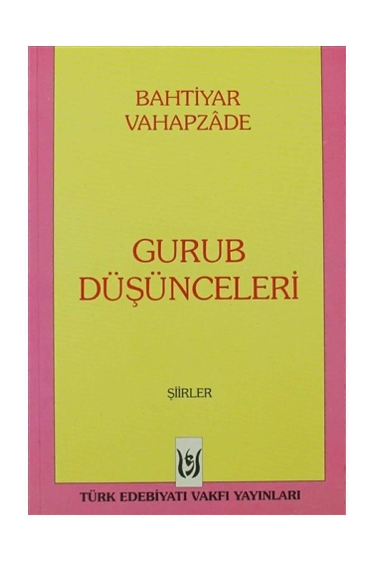 Gurub Düşünceleri - Bahtiyar Vahapzade